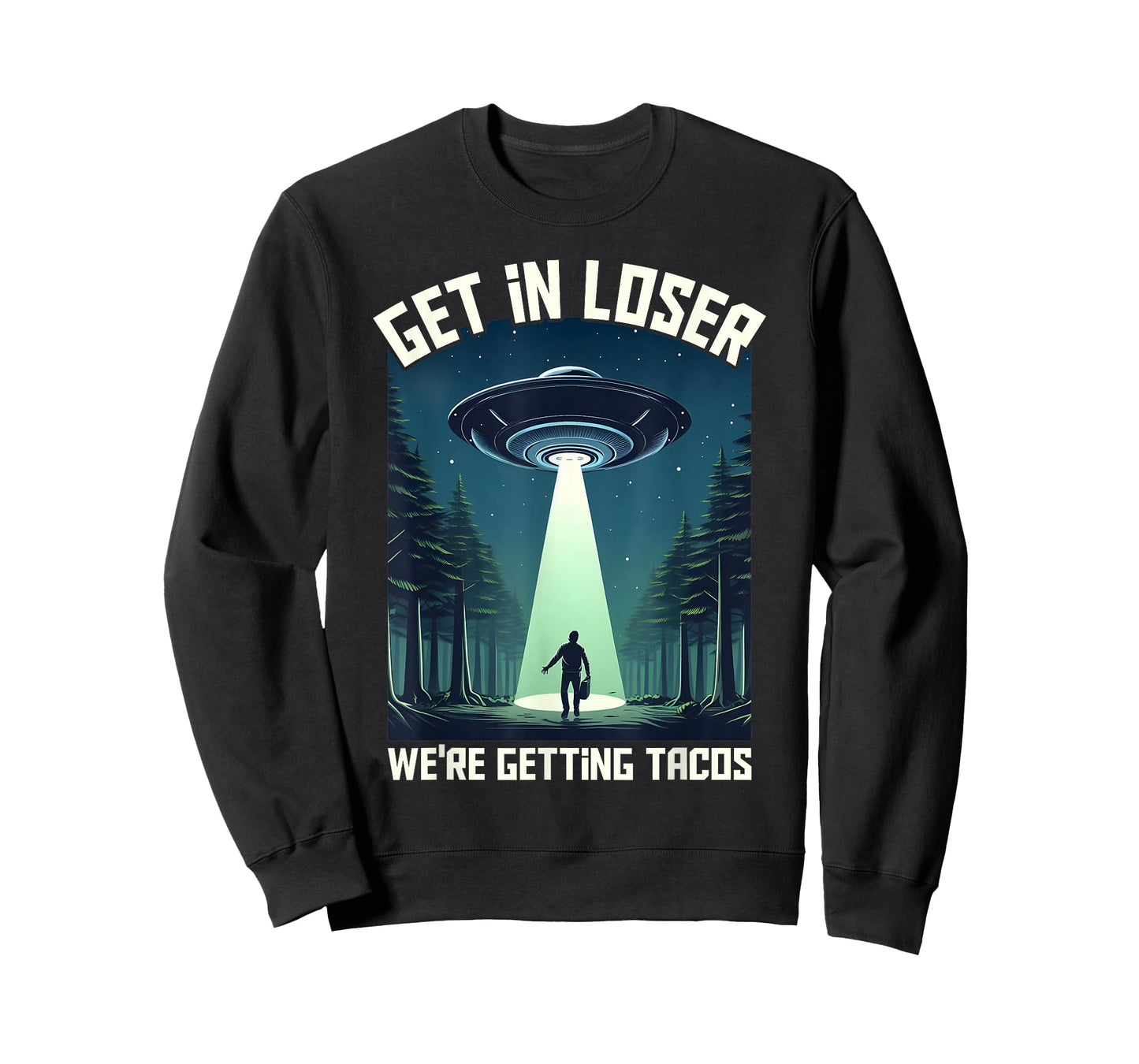 Get in Loser, We're Getting Tacos - funny alien T-Shirt for Men Women