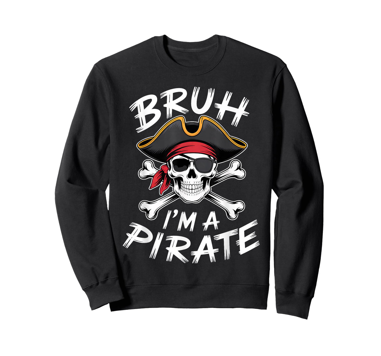 Bruh Pirate Halloween Skull Crossbones Pretend I'm a Pirate T-Shirt
