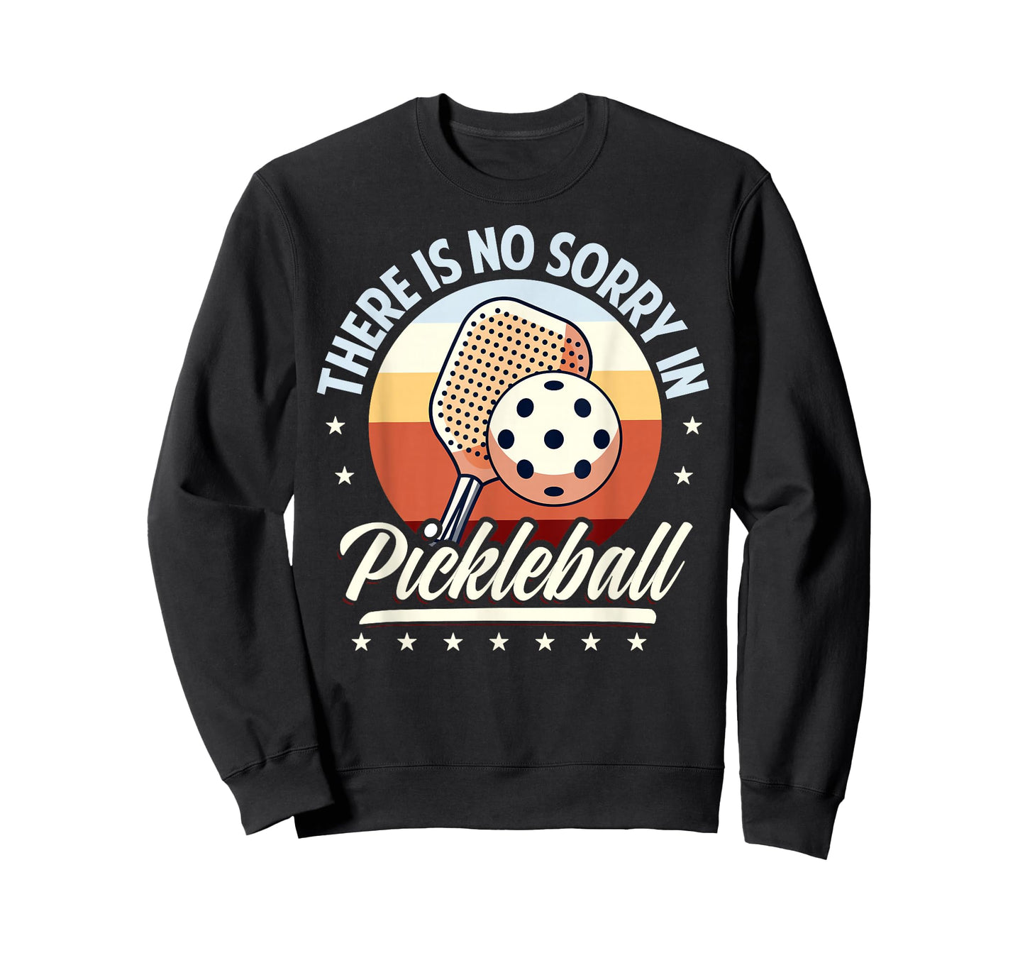 There Is No Sorry In Pickleball Outfit - Funny Saying T-Shirt