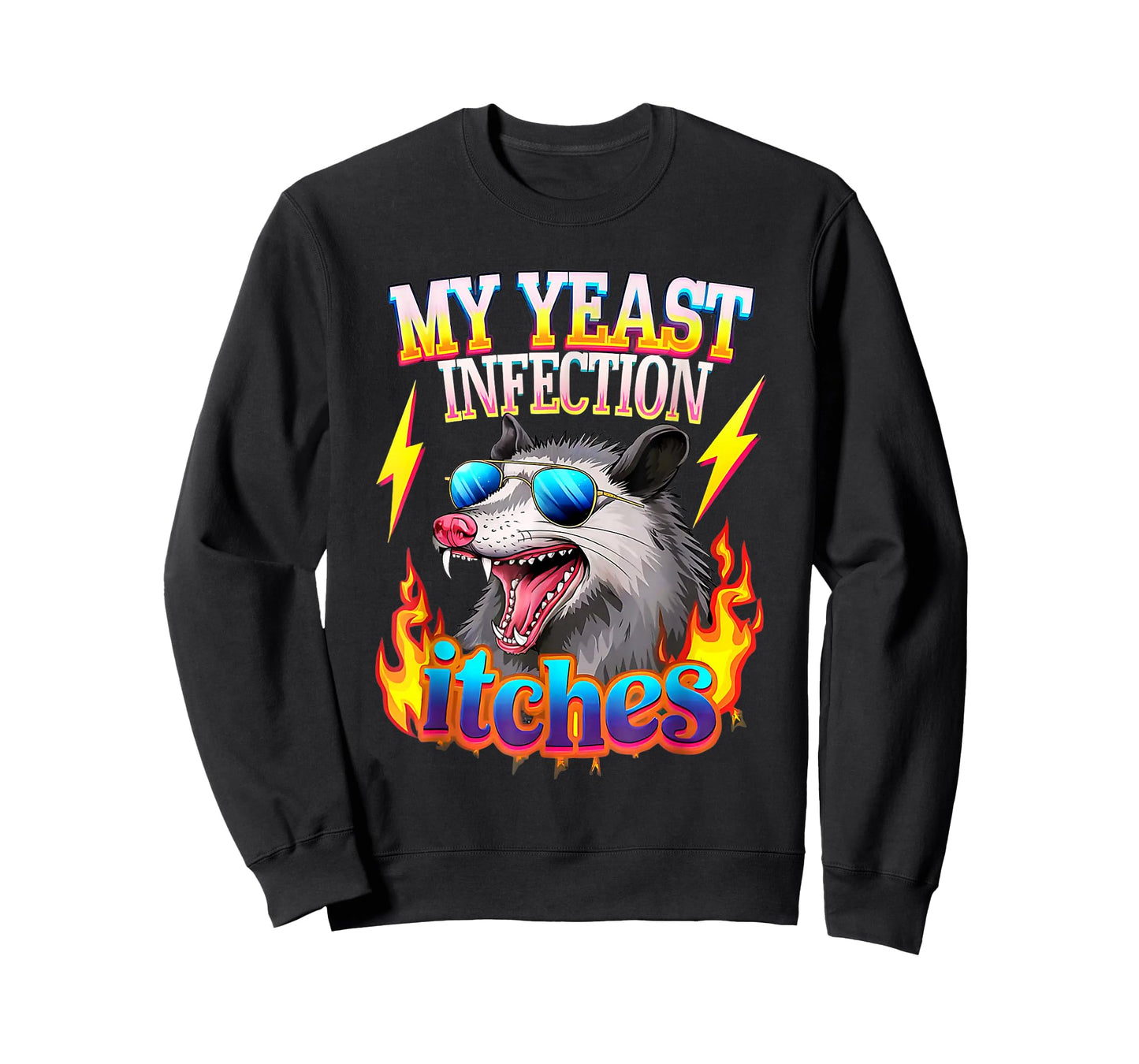 Inappropriate My Yeast Infection Itches Humor Joke Women Men T-Shirt