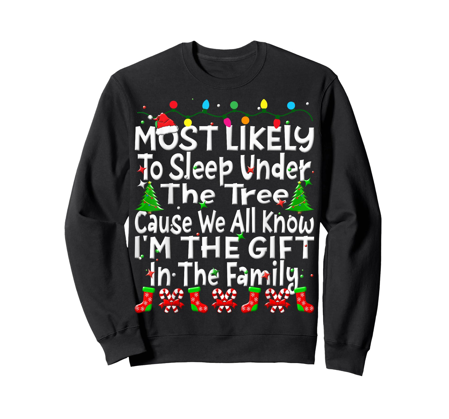 Most Likely To Sleep Under The Tree I'm The Gift Christmas T-Shirt
