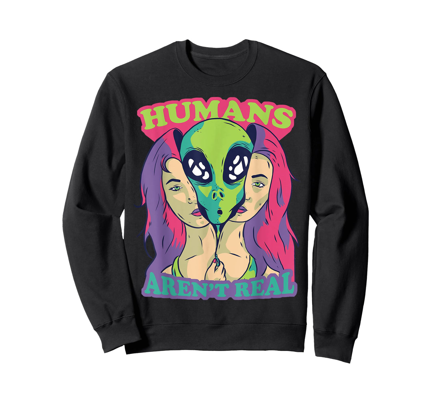 Humans Aren't Real - Funny Comic Style Alien Outer Space T-Shirt