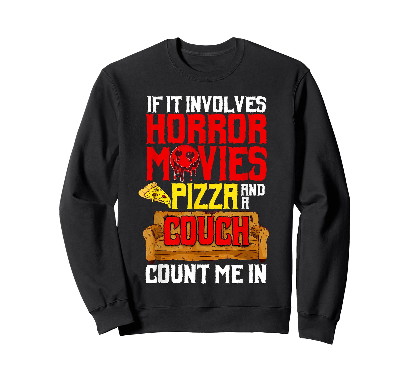 If It Involves Horror Movies Pizza And A Couch Count Me In T-Shirt