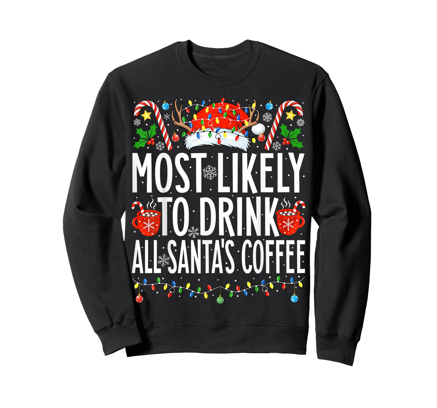 Most Likely To Drink All Santa's Coffee Family Christmas T-Shirt