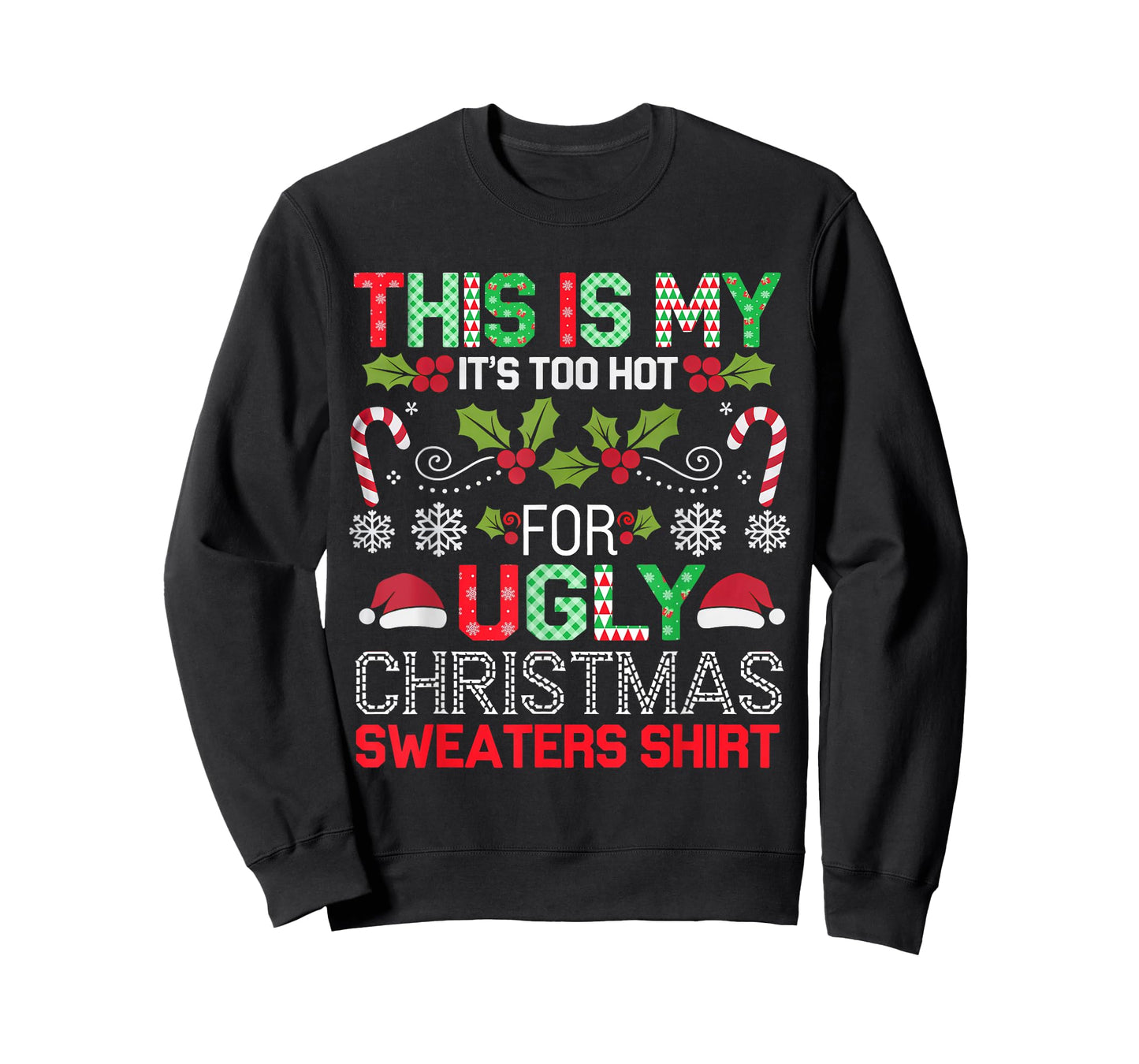 This Is My It's Too Hot For Ugly Christmas Sweaters Shirt T-Shirt