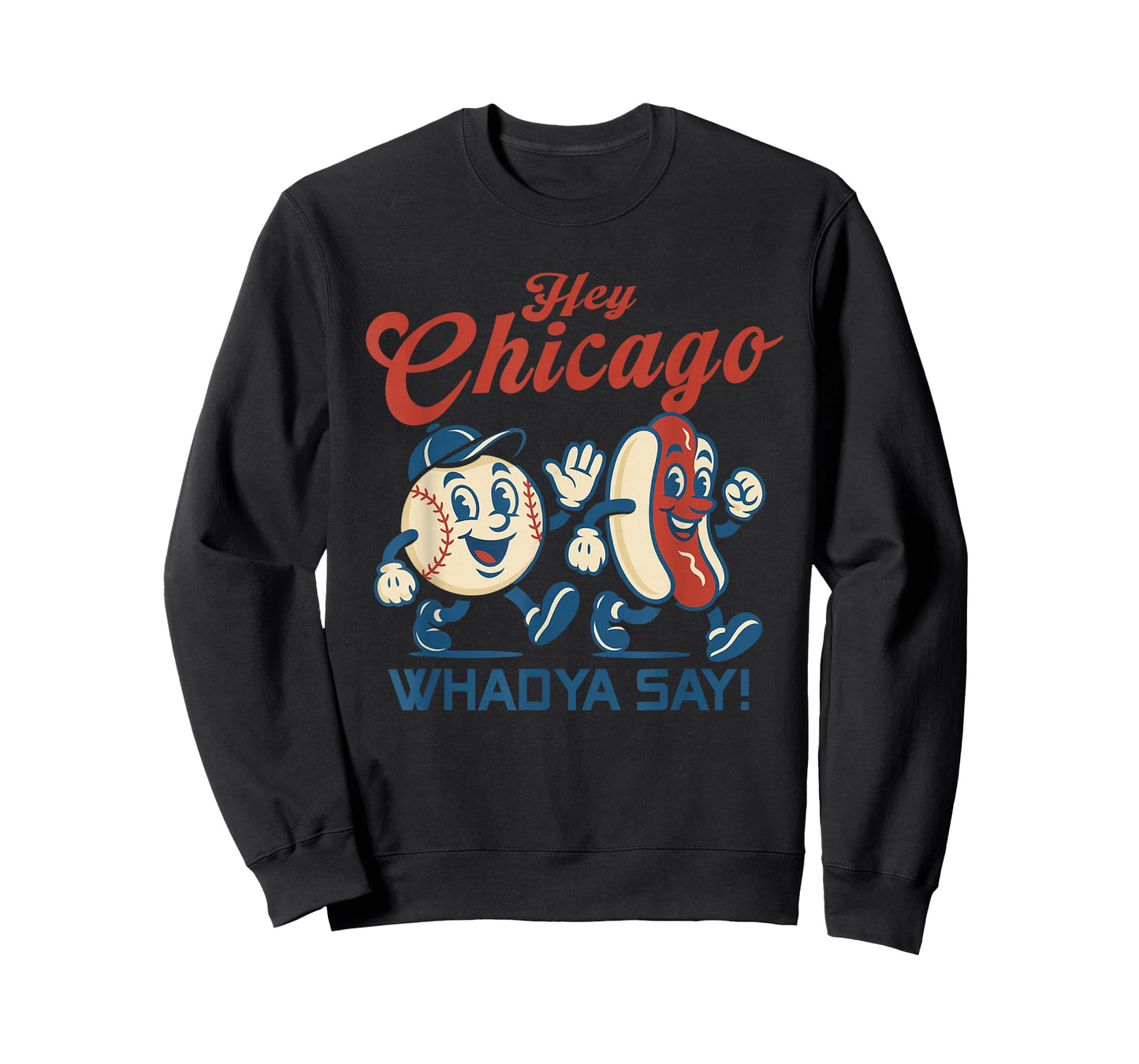 Hey Chicago Whadya Say Hot Dog Baseball Graphic T-Shirt