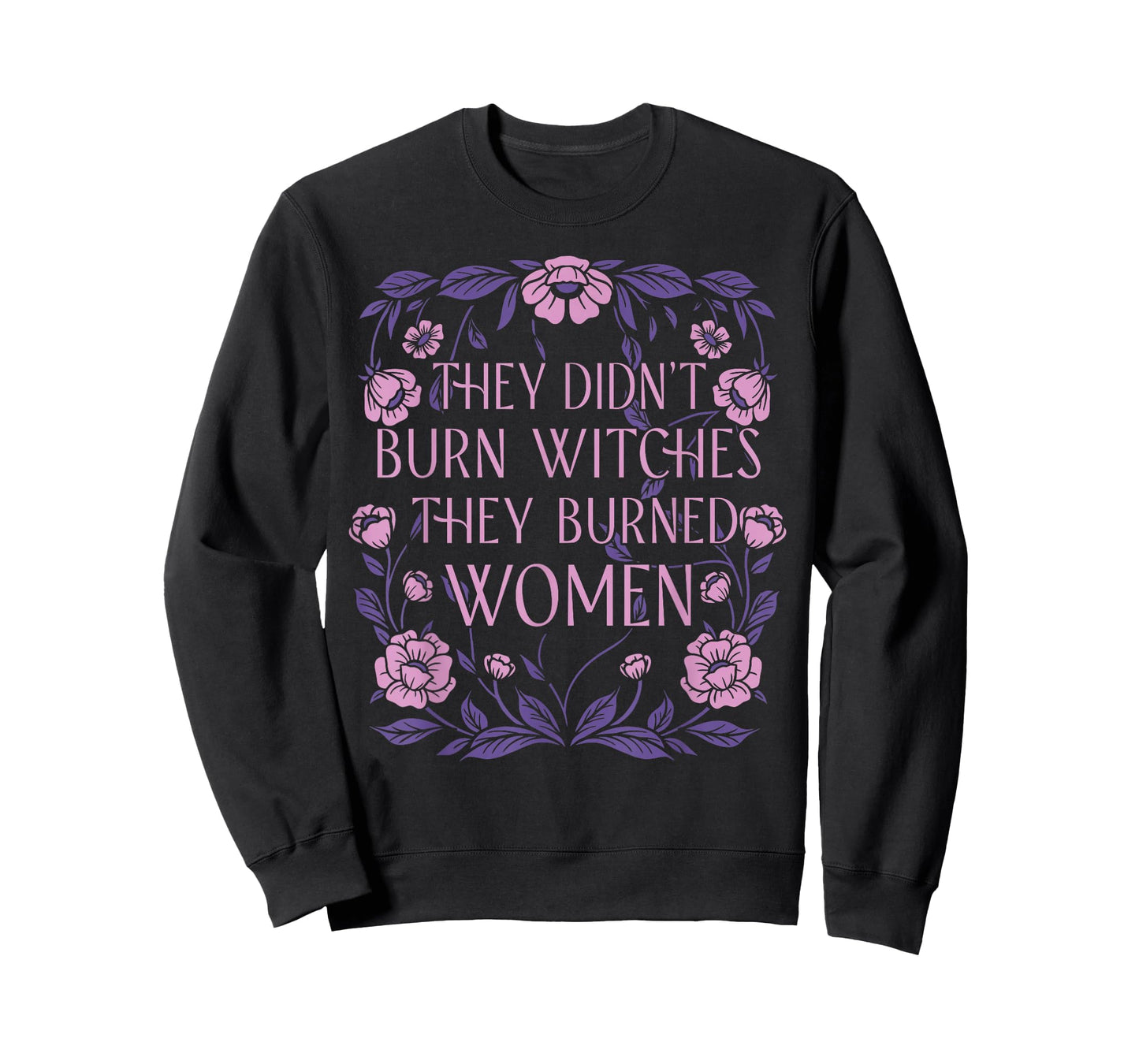Witch Halloween They Didn't Burn Witches They Burned Women T-Shirt