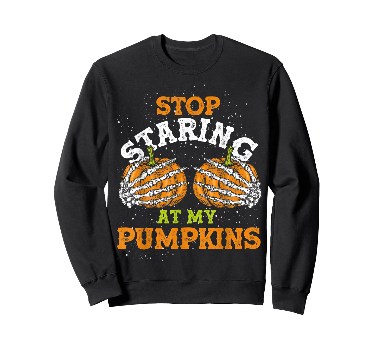 Stop Staring At My Pumpkins Halloween T-Shirt