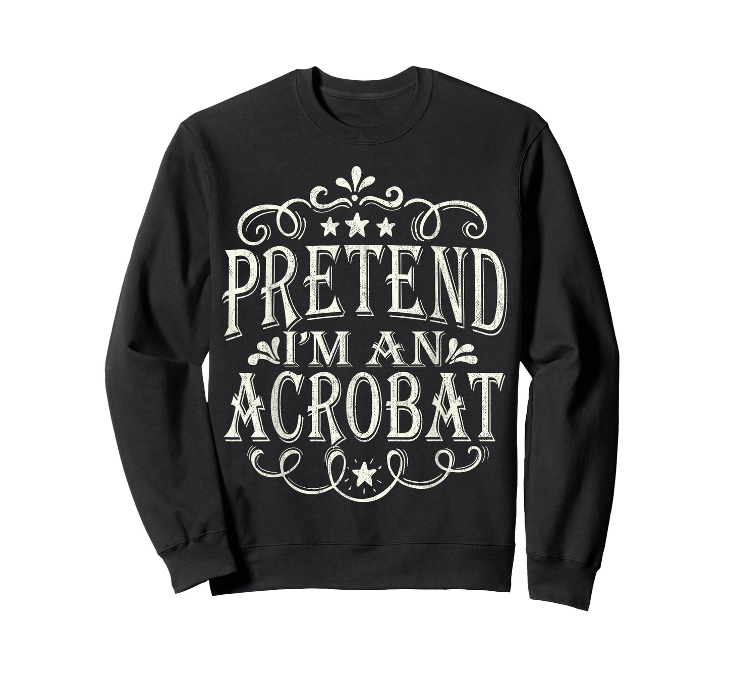 Pretend I'm An Acrobat Lazy Easy Halloween Costume T-Shirt
