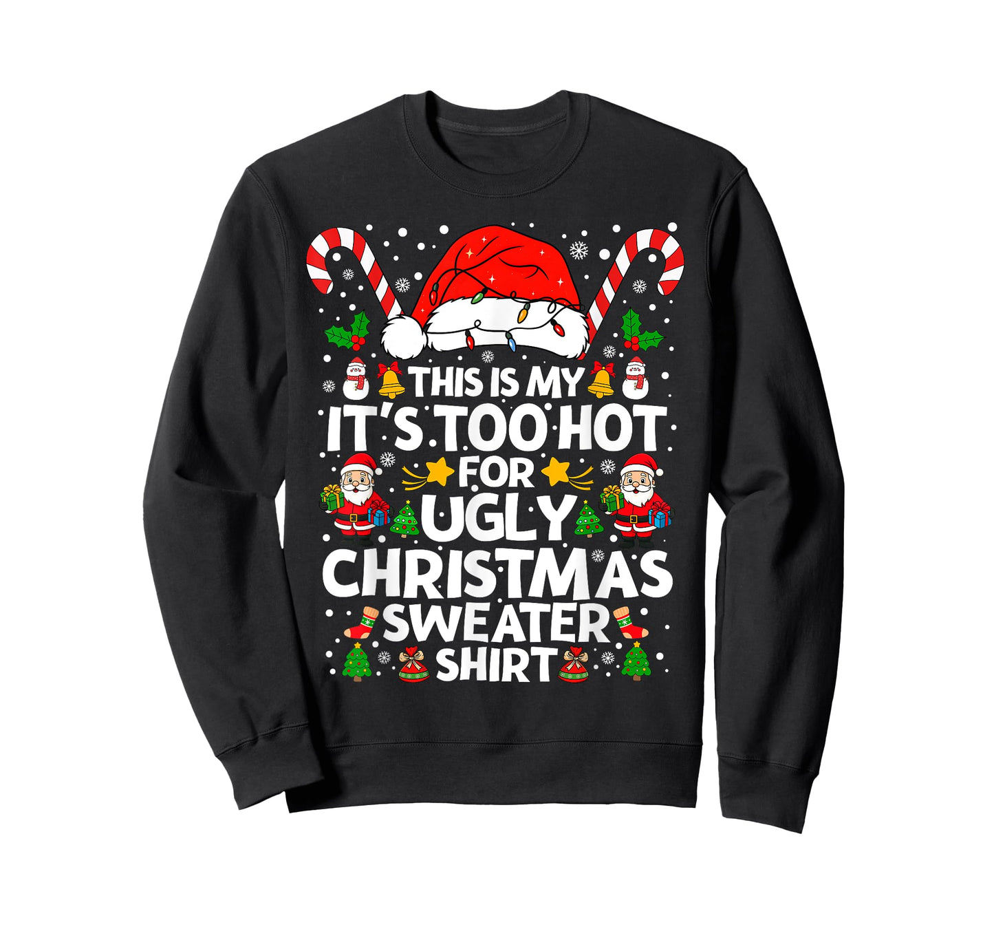 This is My It's Too Hot for Ugly Christmas Sweaters Holiday T-Shirt