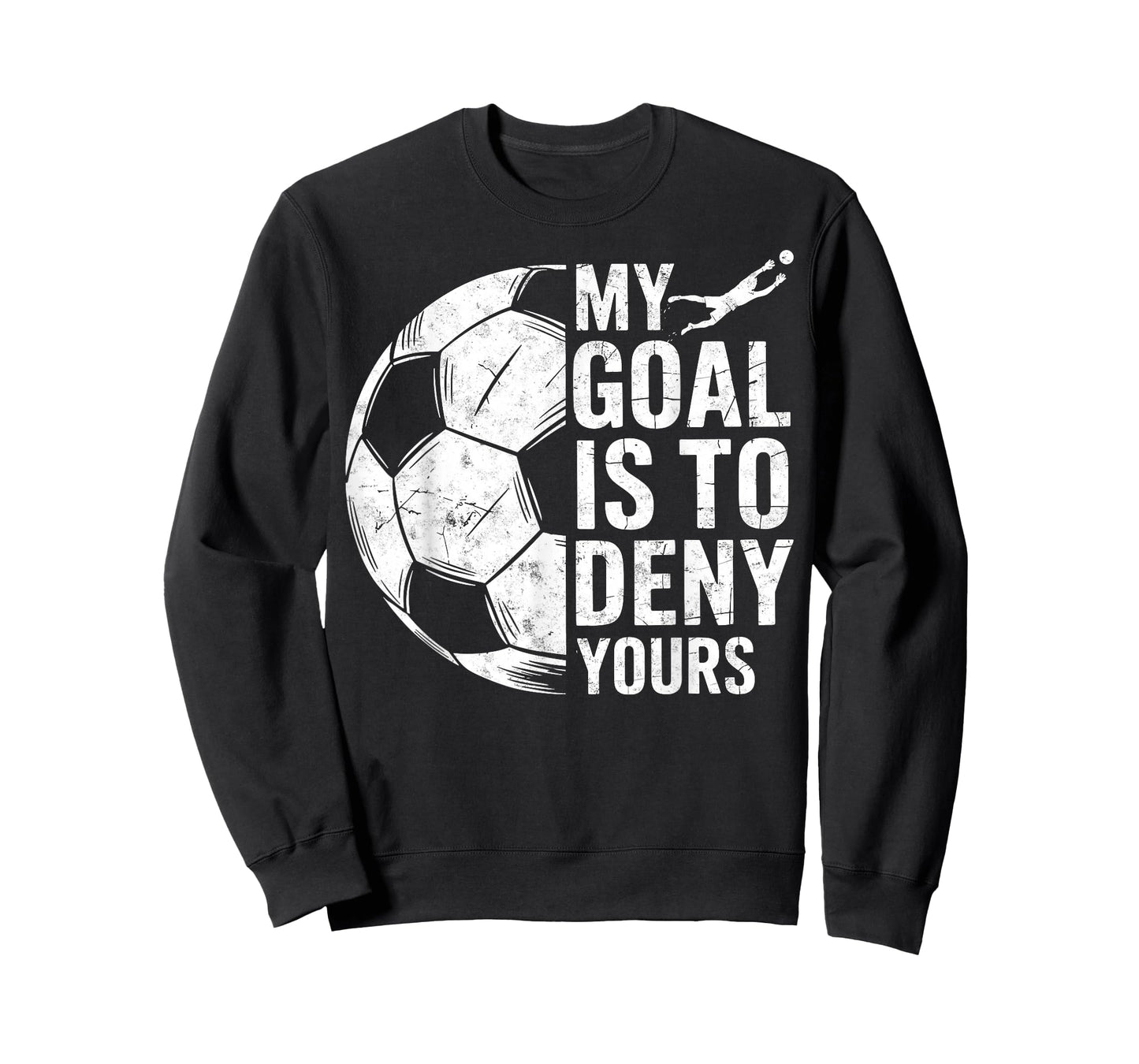 My Goal is to Deny Yours Soccer Goalie Goalkeeper Player Tee T-Shirt