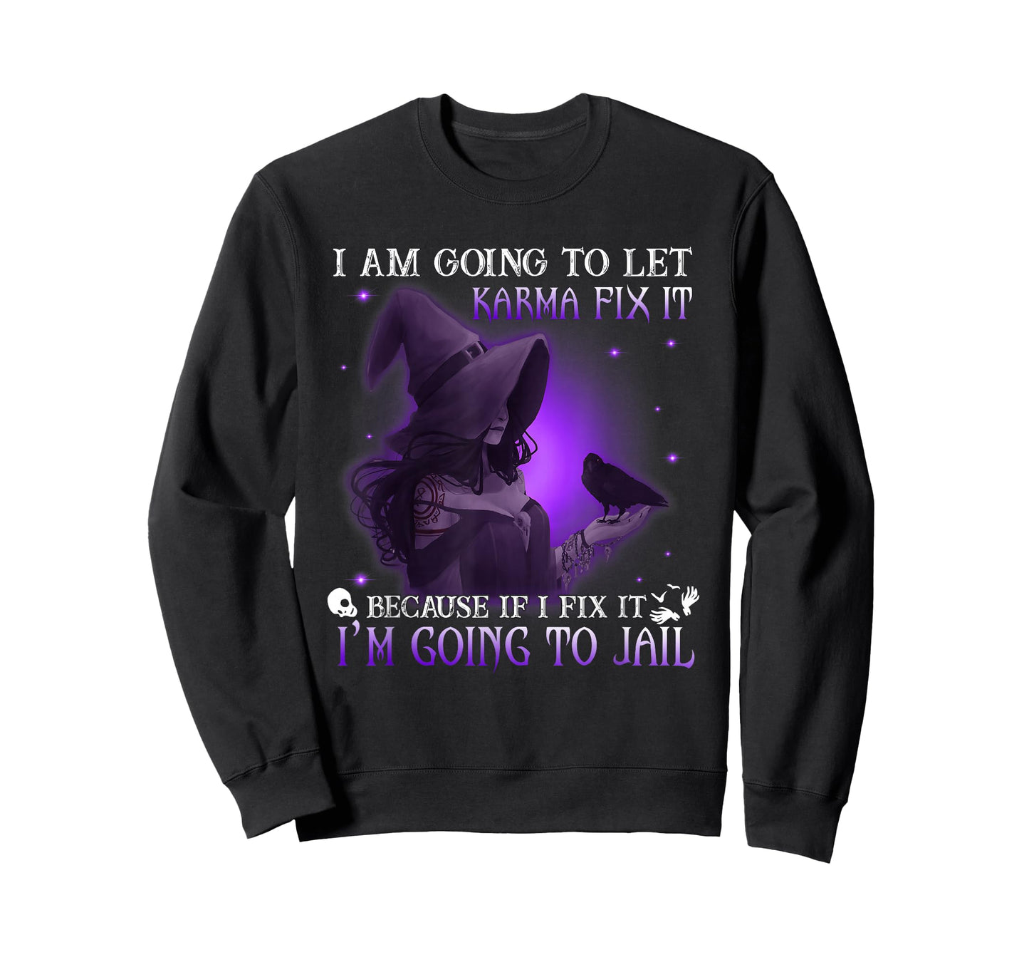 I Am Going To Let Karma Fix It Because If I Fix It T-Shirt