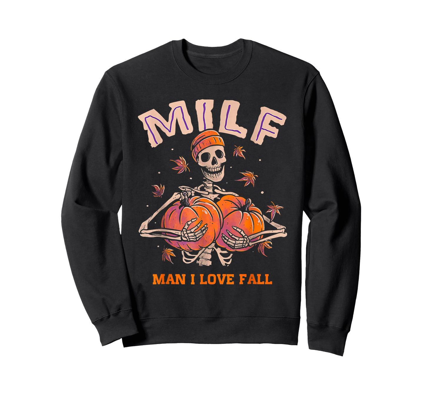 Funny Skeleton Pumpkin Autumn Lover MILF Man I Love Fall T-Shirt