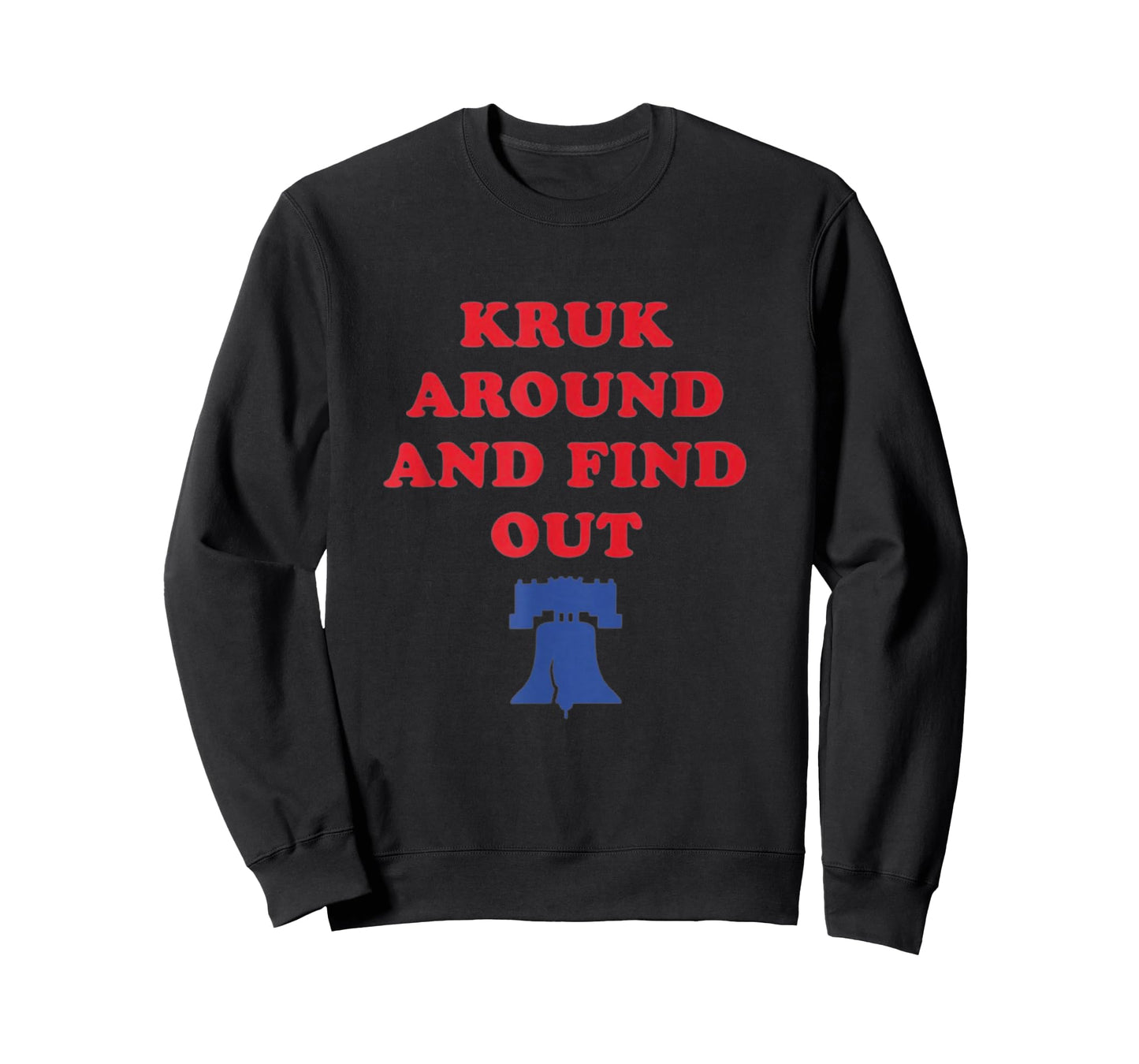Kruk Around and Find Out T-Shirt
