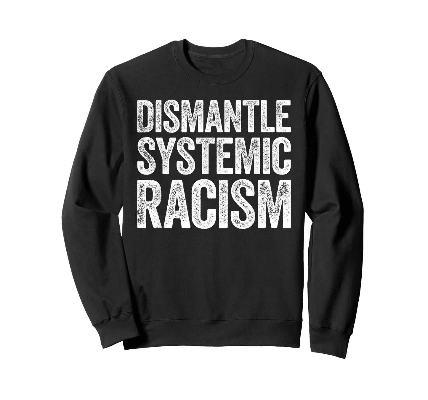Dismantle Systemic Racism Shirt Human Rights Support T-Shirt