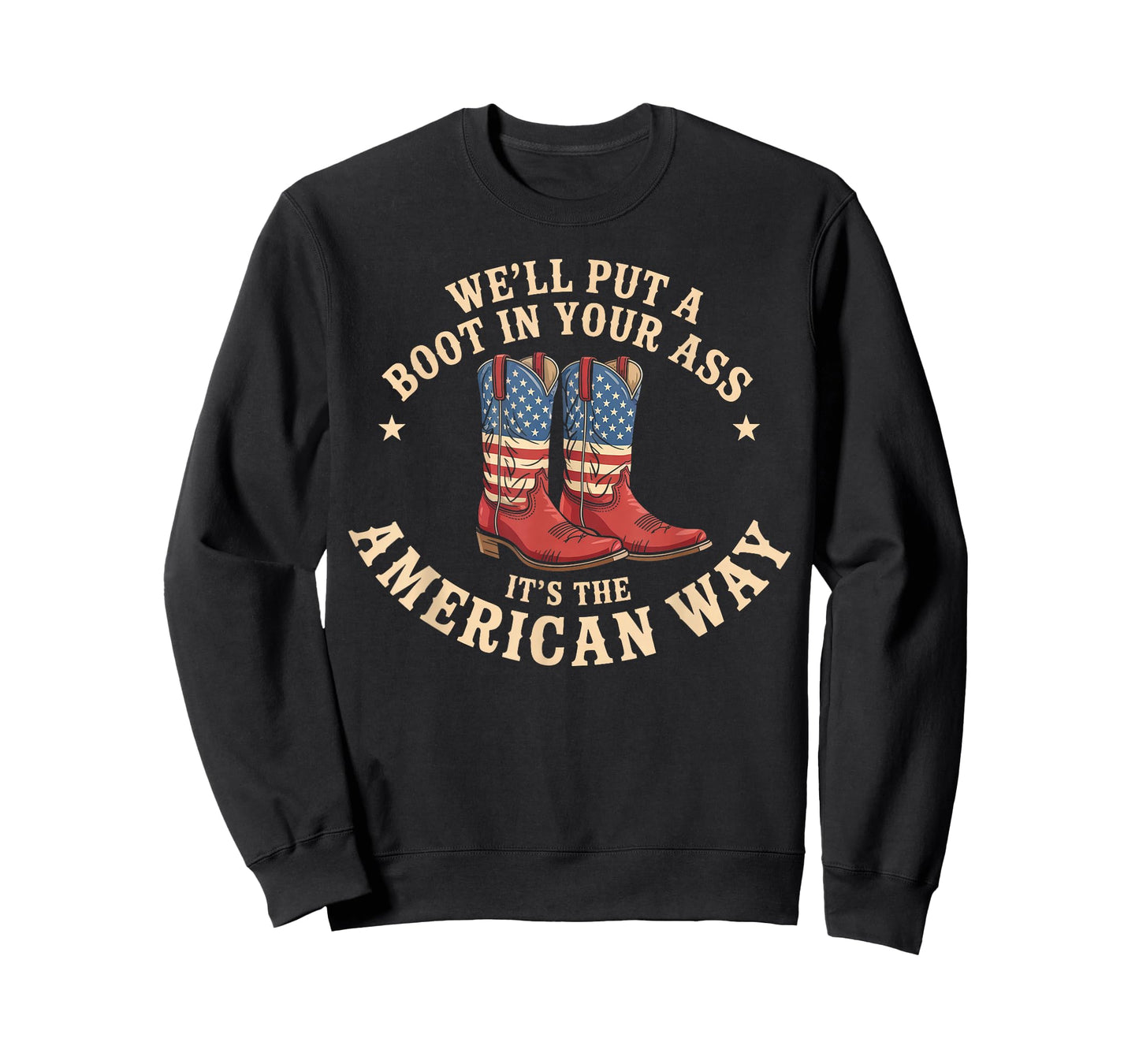 We'll Put A Boot in Your Ass Western Cowgirl 4th of July T-Shirt