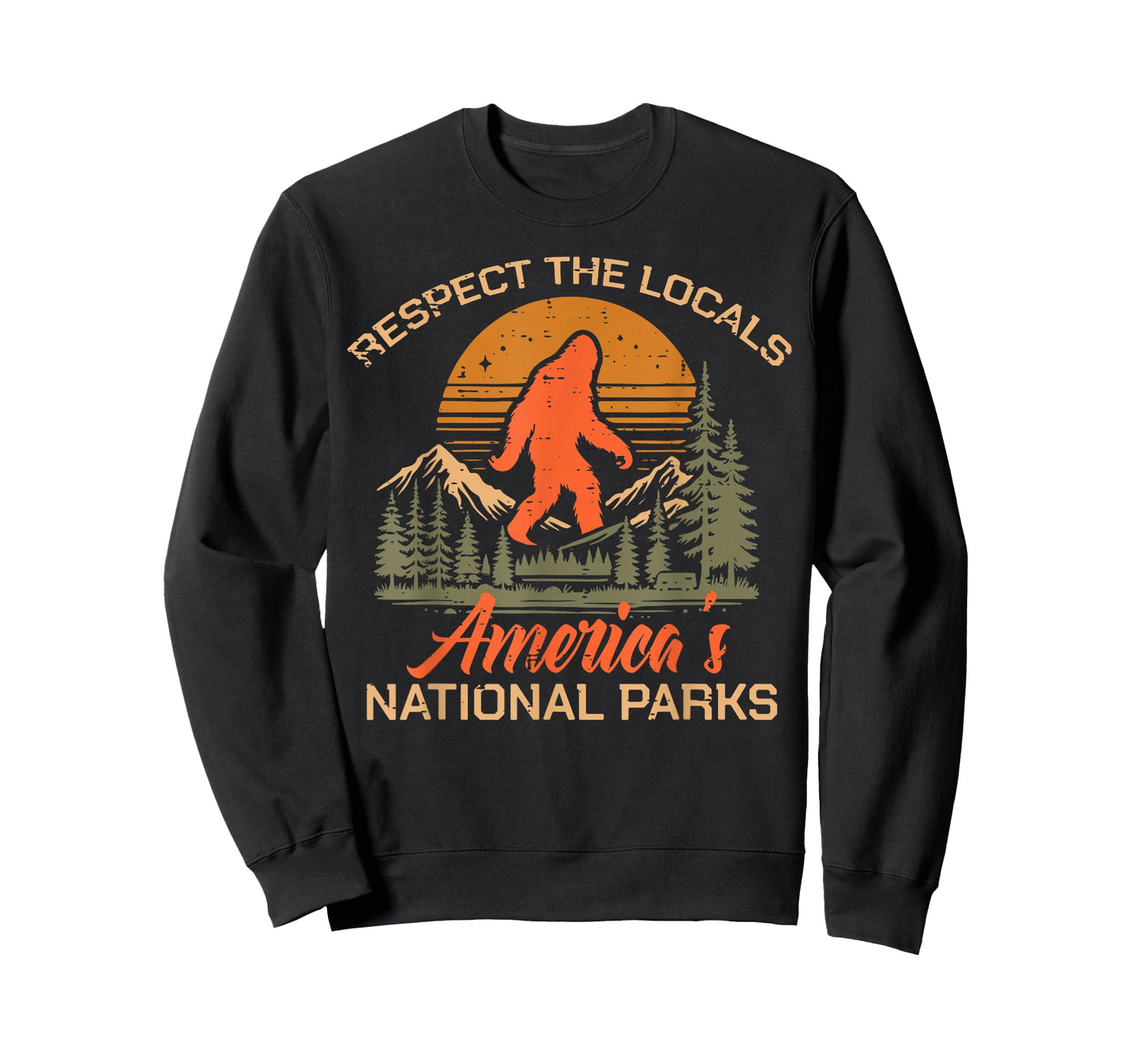 Bigfoot Respect Locals National Park Sasquatch Men Women Kid T-Shirt