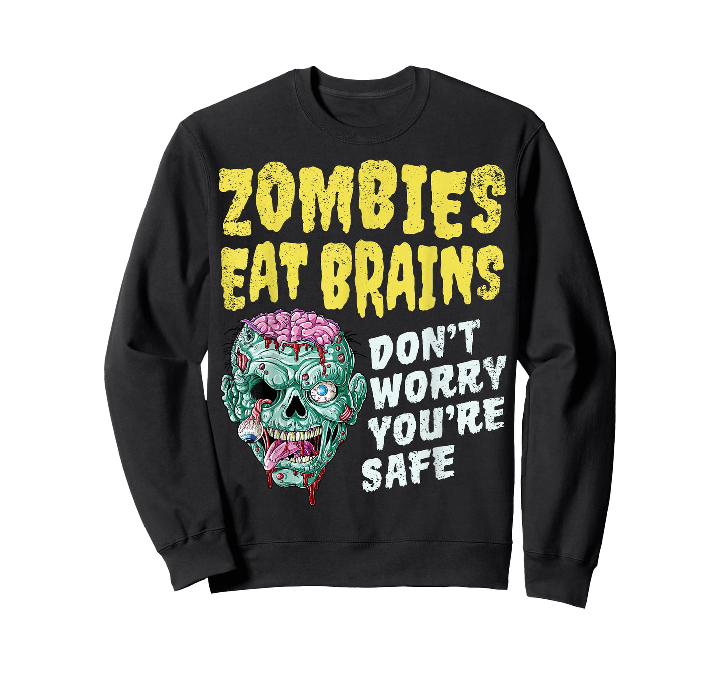 Zombies Eat Brains Don't Worry You're Safe Halloween Zombie T-Shirt