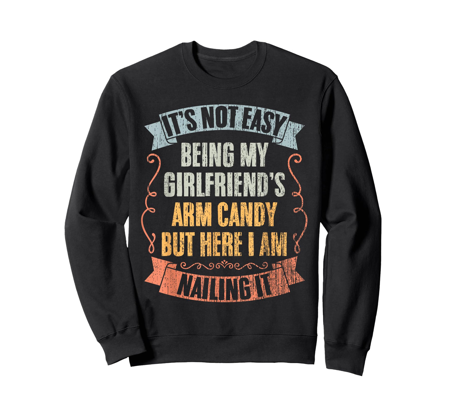 It's Not Easy Being My Girlfriend's Arm Candy Vintage Couple T-Shirt