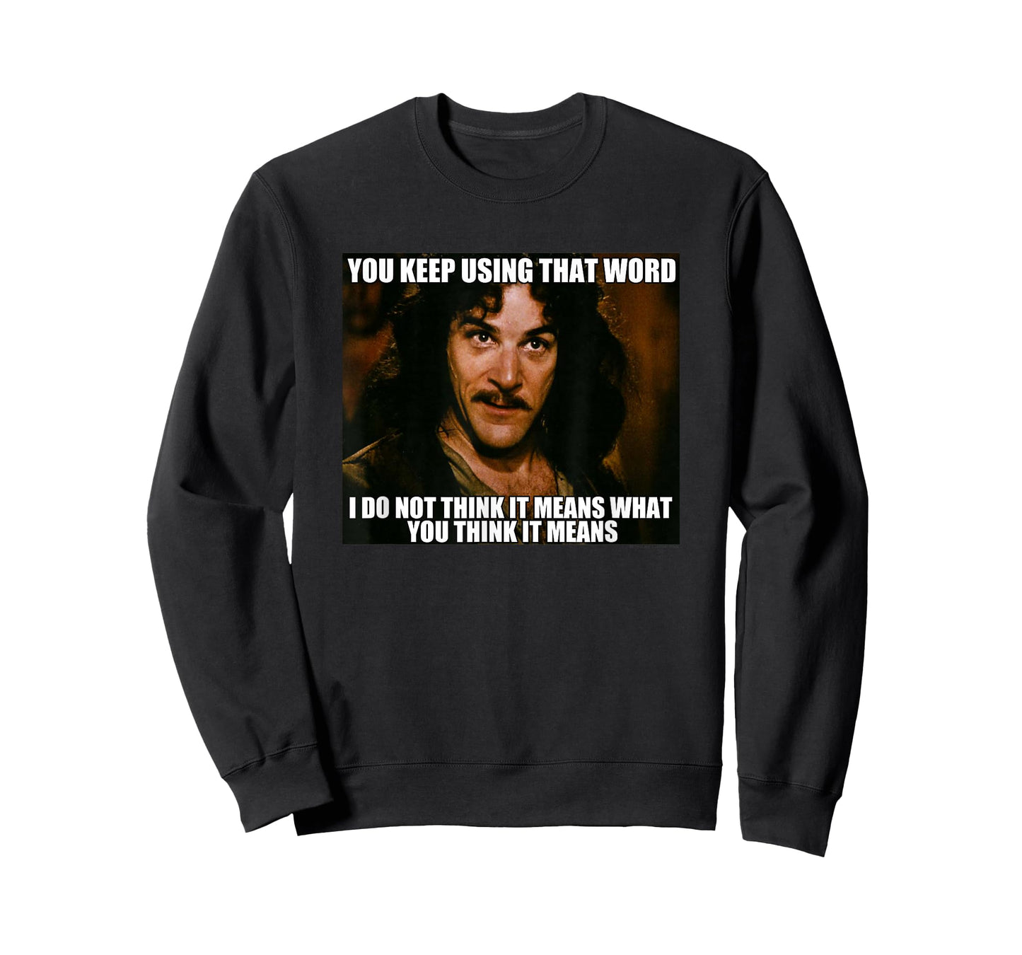The Princess Bride You Keep Using That Word T-Shirt