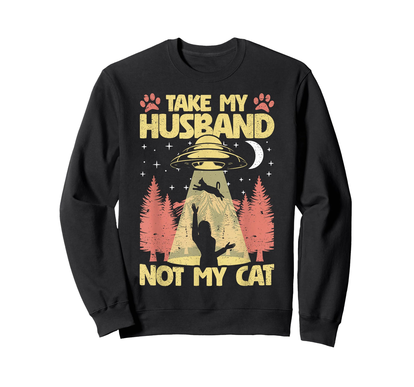 Take My Husband not My Cat Funny UFO Cats Kitten Women T-Shirt