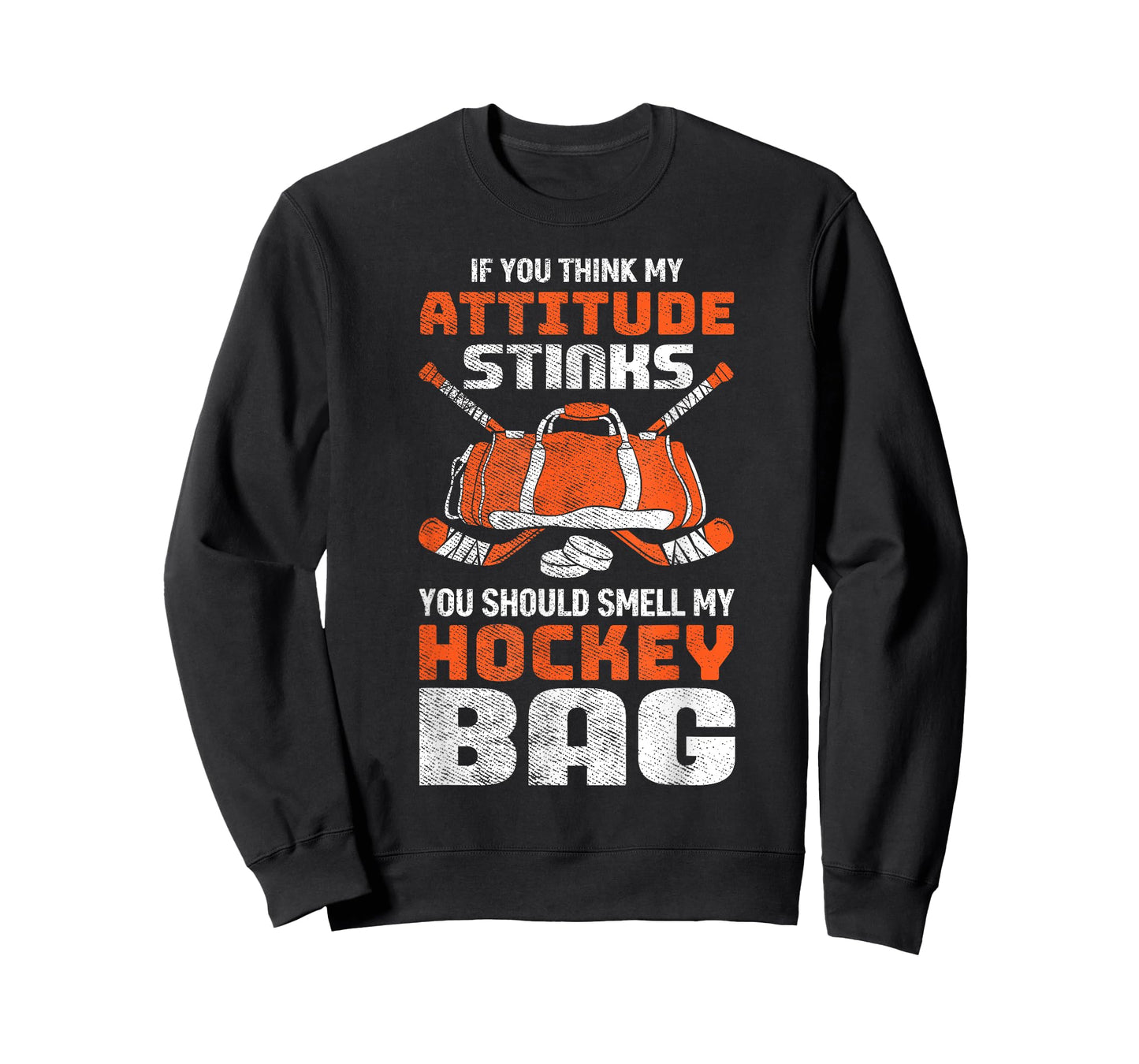 If You Think My Attitude Stinks Smell My Hockey Bag T-Shirt