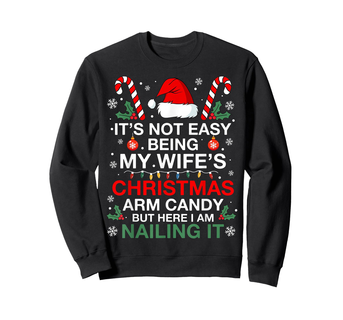 Funny Christmas Its Not Easy Being My Wife's Arm Candy Xmas T-Shirt