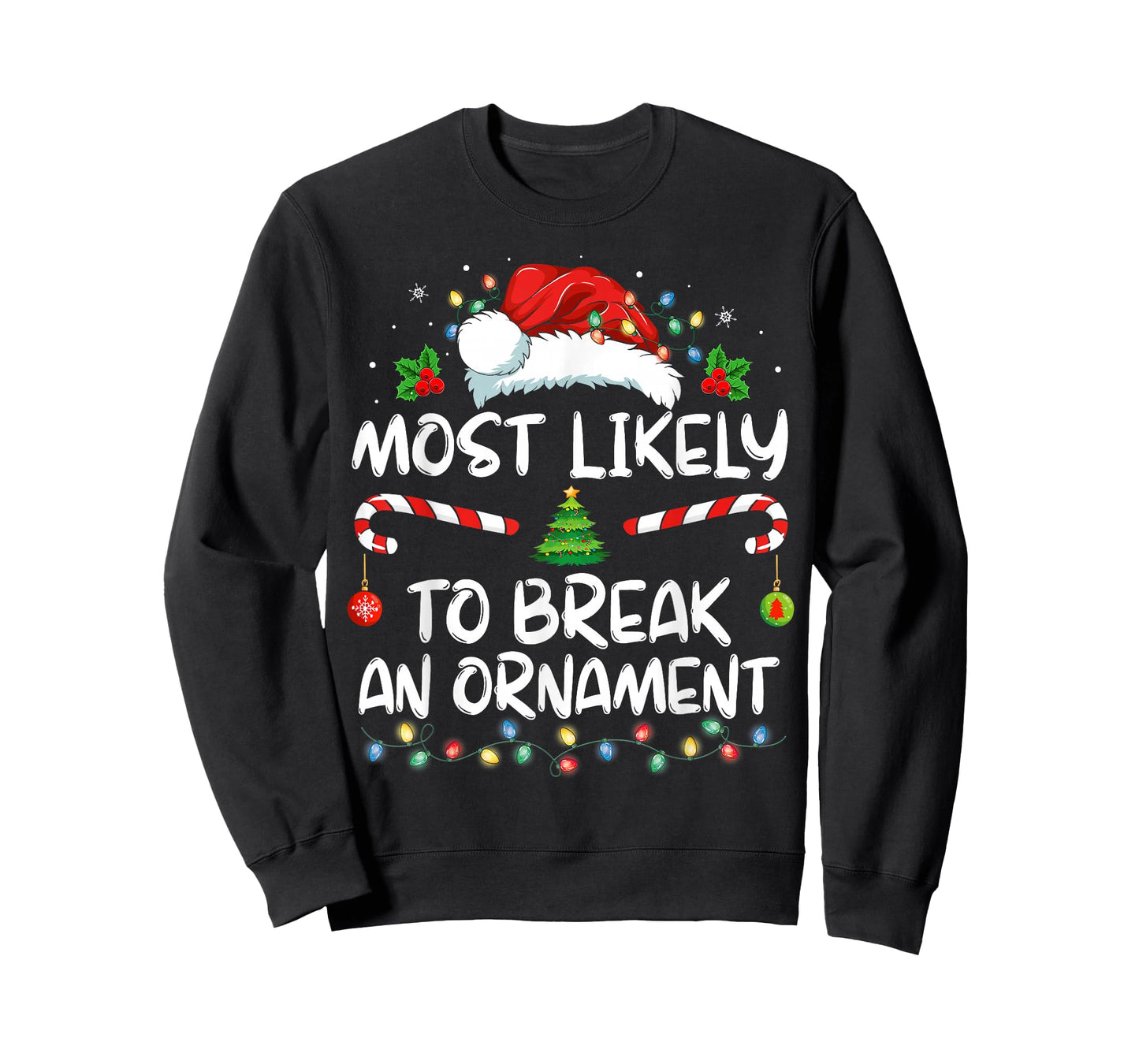 Most Likely To Break An Ornament Santa Hat Christmas T-Shirt
