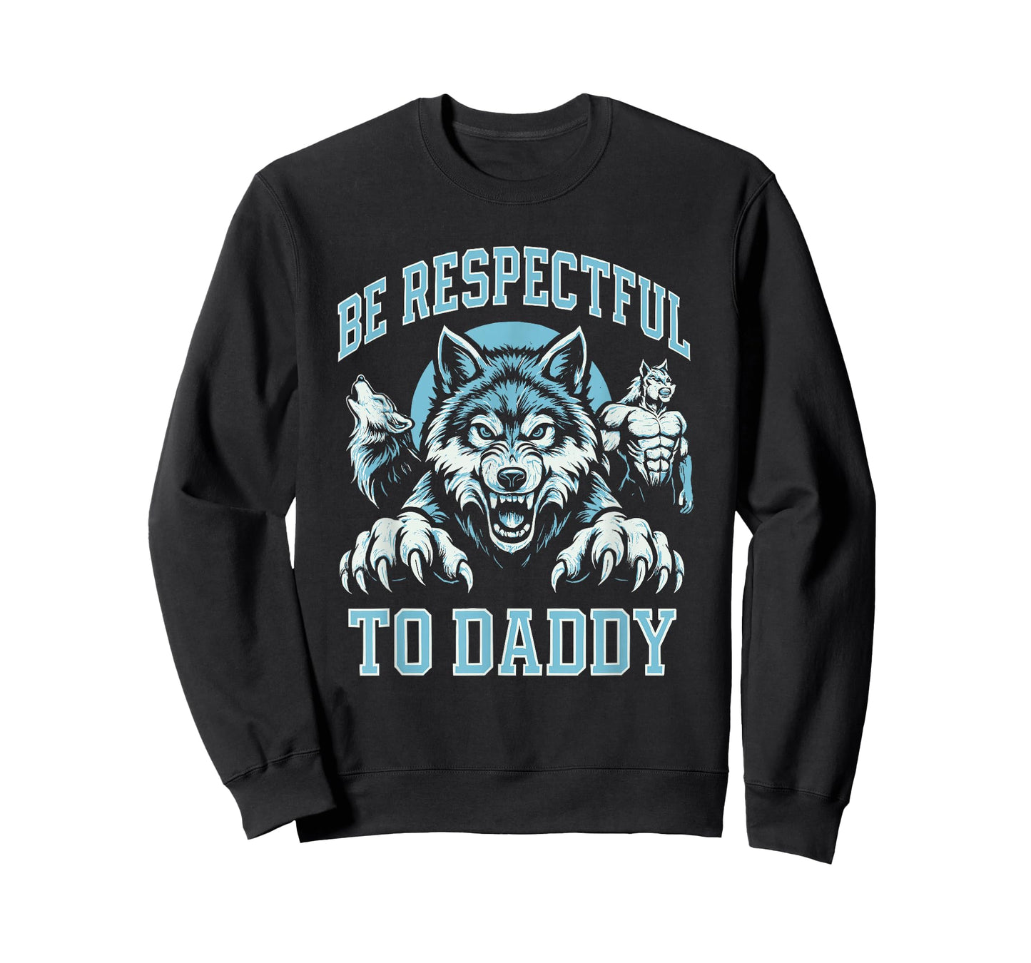 Alpha Wolf Be Respectful to Dadddy Funny Gen Z Meme T-Shirt