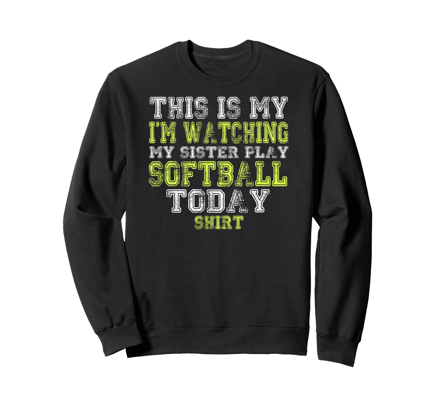 This Is My I'm Watching My Sister Play Softball Today Shirt T-Shirt
