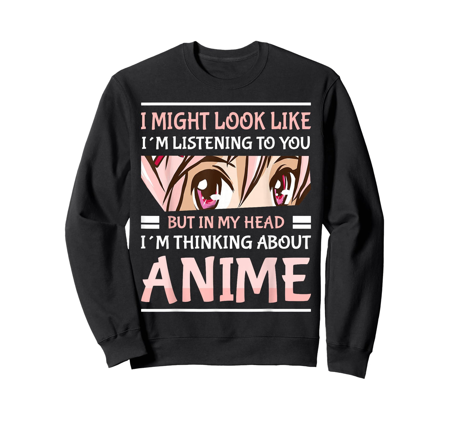 Anime Manga Kawai Japanese Gifts i Might Look Like I'm Listening to You Thinking About Anime Unisex Anime T-Shirt Black Small