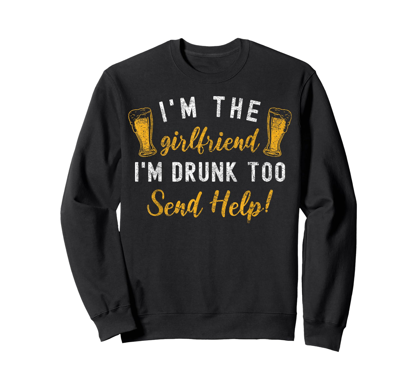 I'm The Girlfriend I'm Drunk Too Couples Funny Drinking T-Shirt