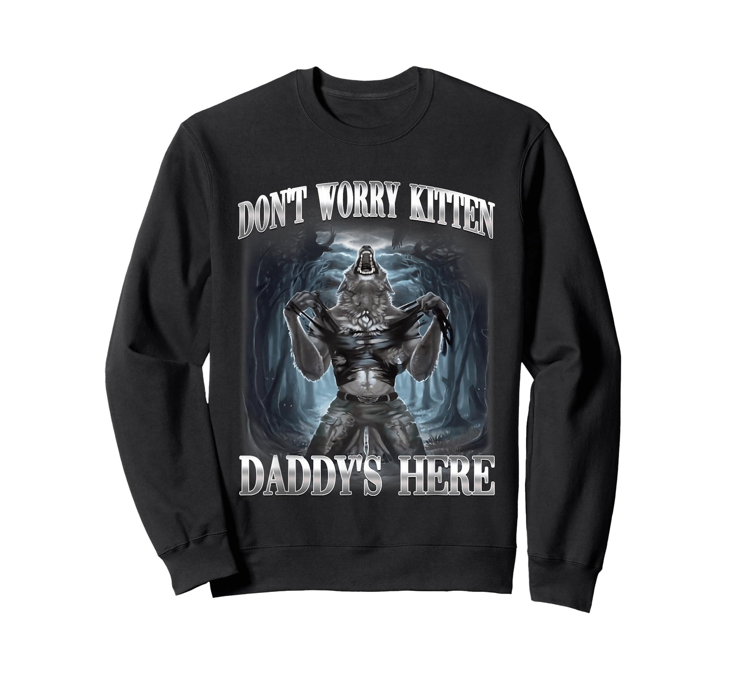 Don't Worry Kitten Daddy's Here Alpha Wolf Ironic Meme T-Shirt