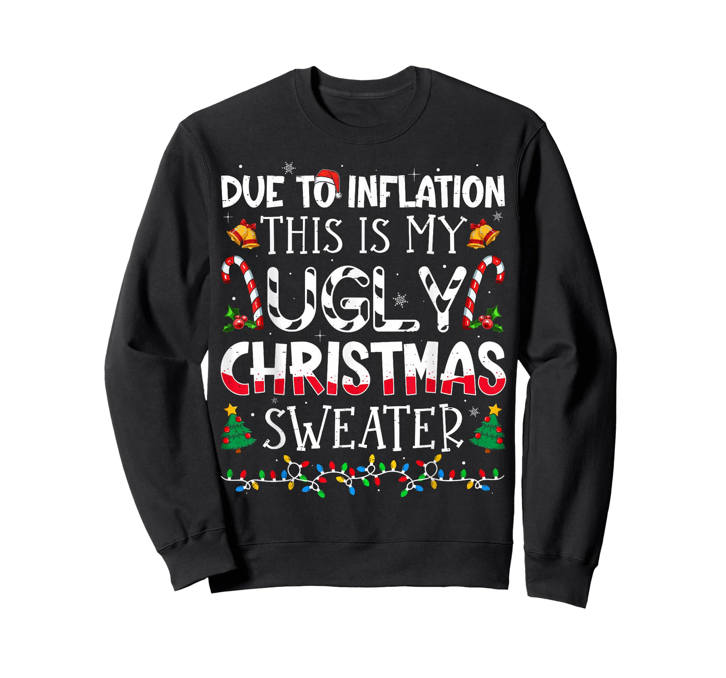 Due to Inflation This is My Ugly Sweater Family Christmas T-Shirt