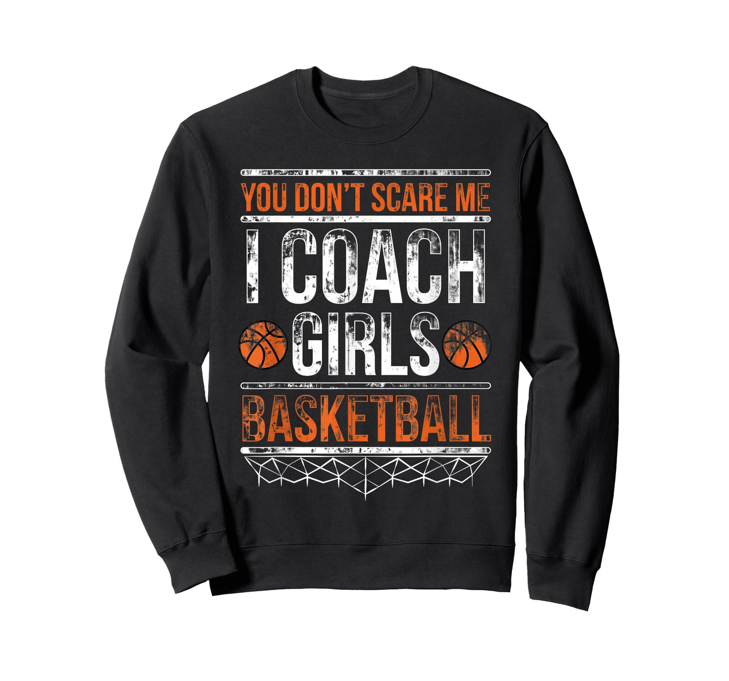 You don't scare me I coach girls basketball T-Shirt