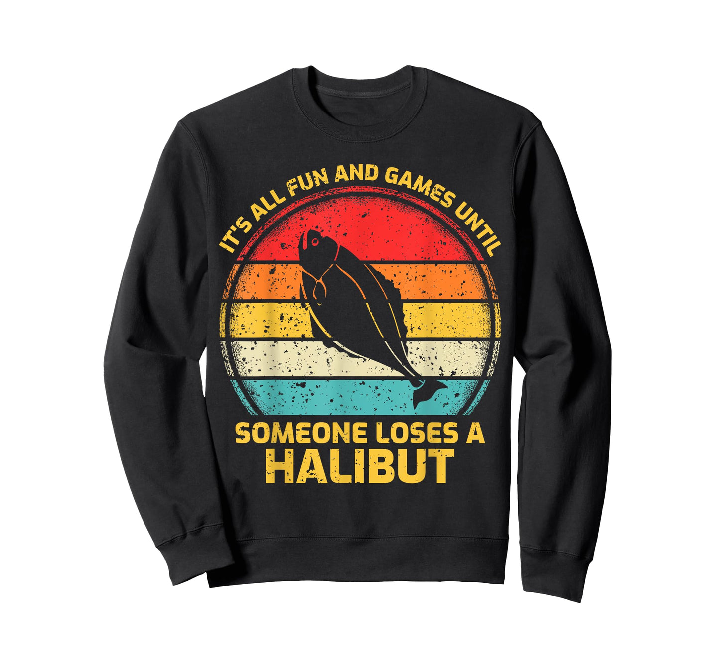 Fishing Vintage Fun And Games Until Someone Loses A Halibut T-Shirt