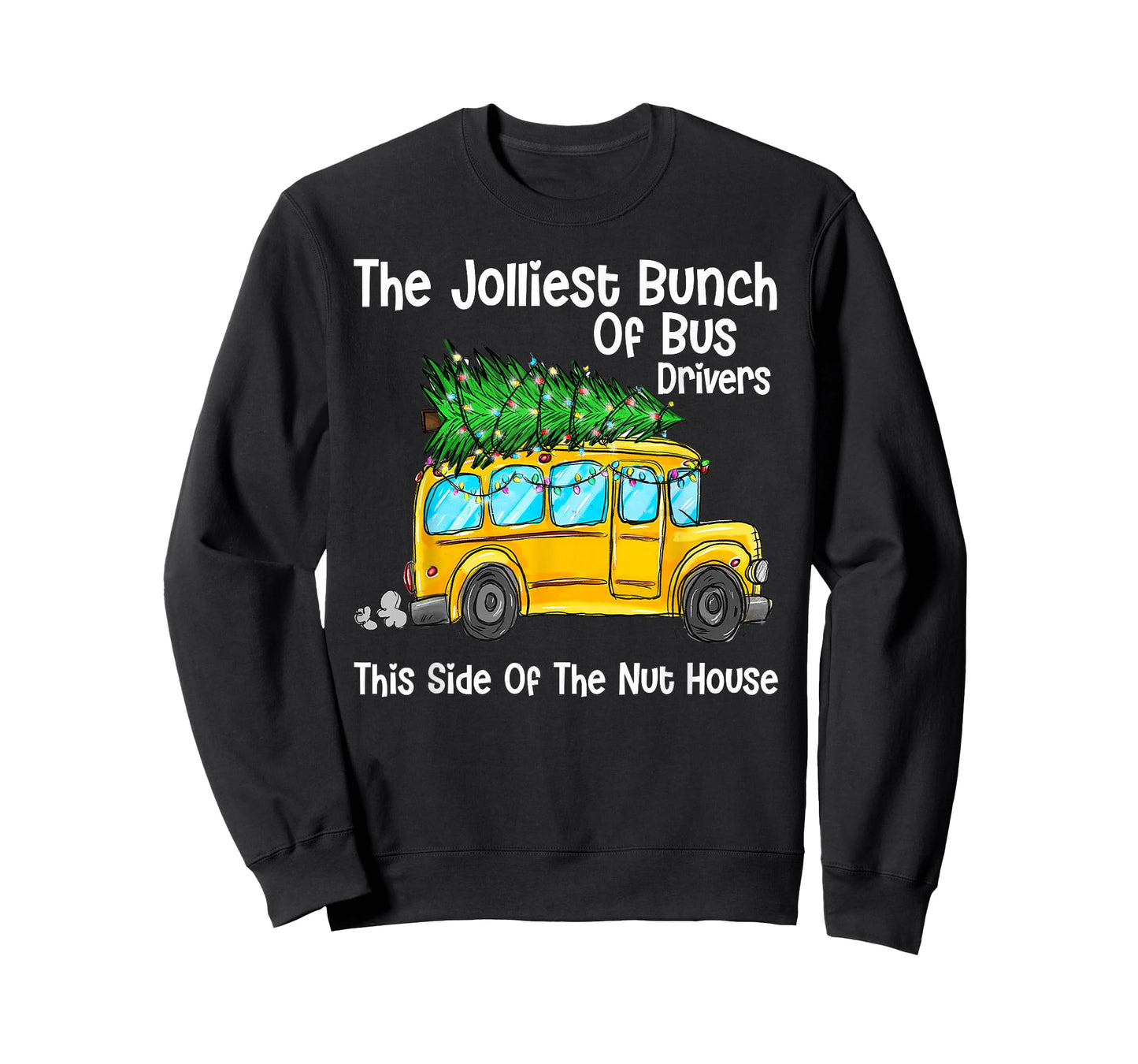 The Jolliest Bunch Of Bus Driver This Side Of The Nut House T-Shirt