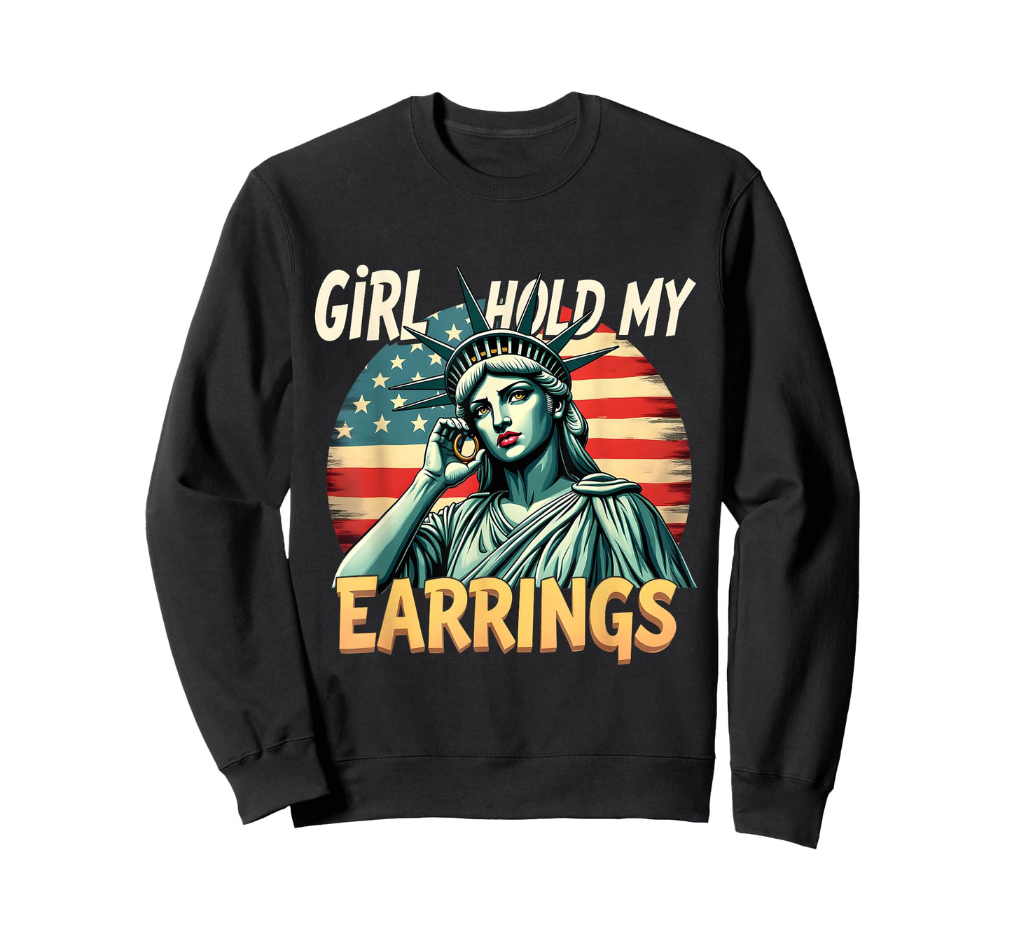 Girl Hold My Earrings Statue of Liberty Patriotic Art T-Shirt