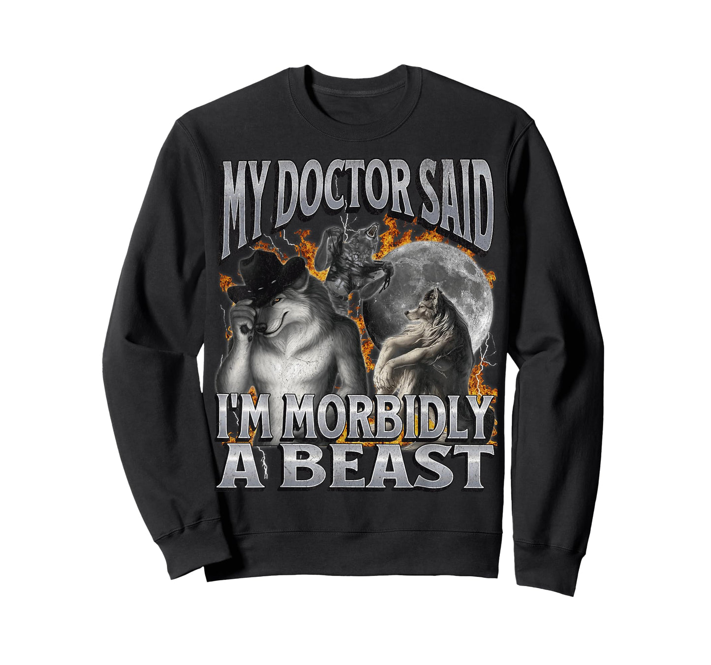My Doctor Said I'm Morbidly A Beast Funny Werewolf Meme T-Shirt
