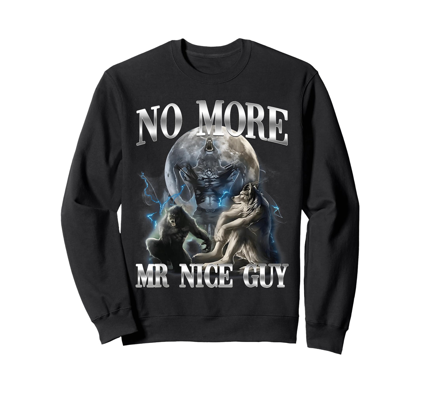 No More Mr Nice Guy Funny Alpha Wolf Meme Unhinged Brainrot T-Shirt
