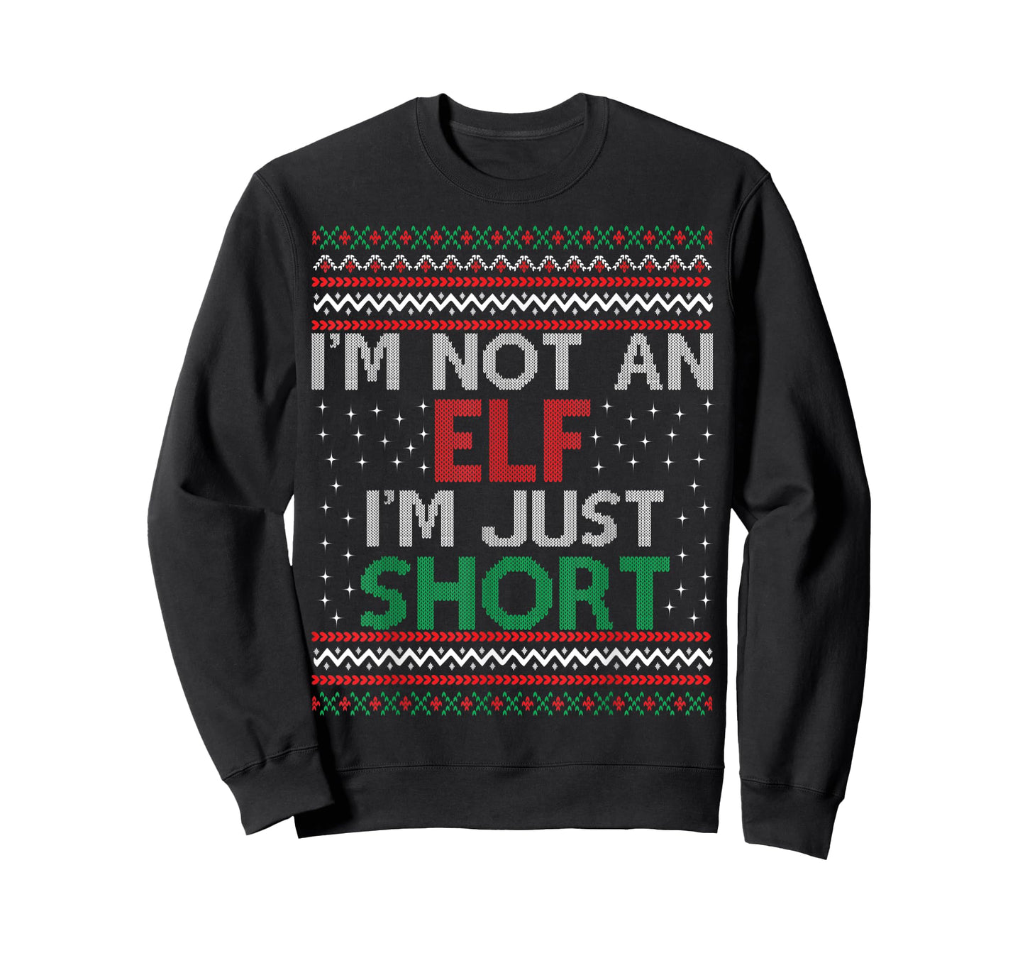 I'm Not An Elf I'm Just Short Christmas Ugly Sweater Elf T-Shirt
