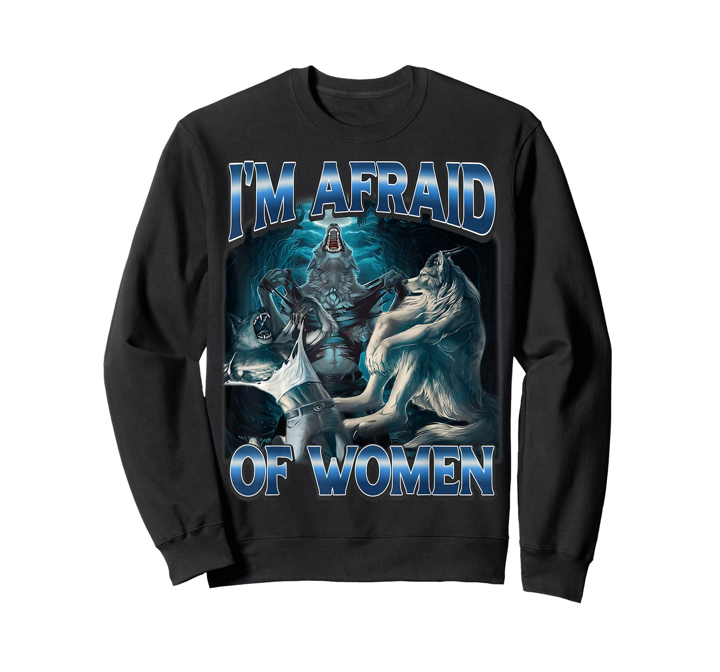 I'm Afraid of Women Cringe Wolf Alpha Werewolf Funny Meme T-Shirt