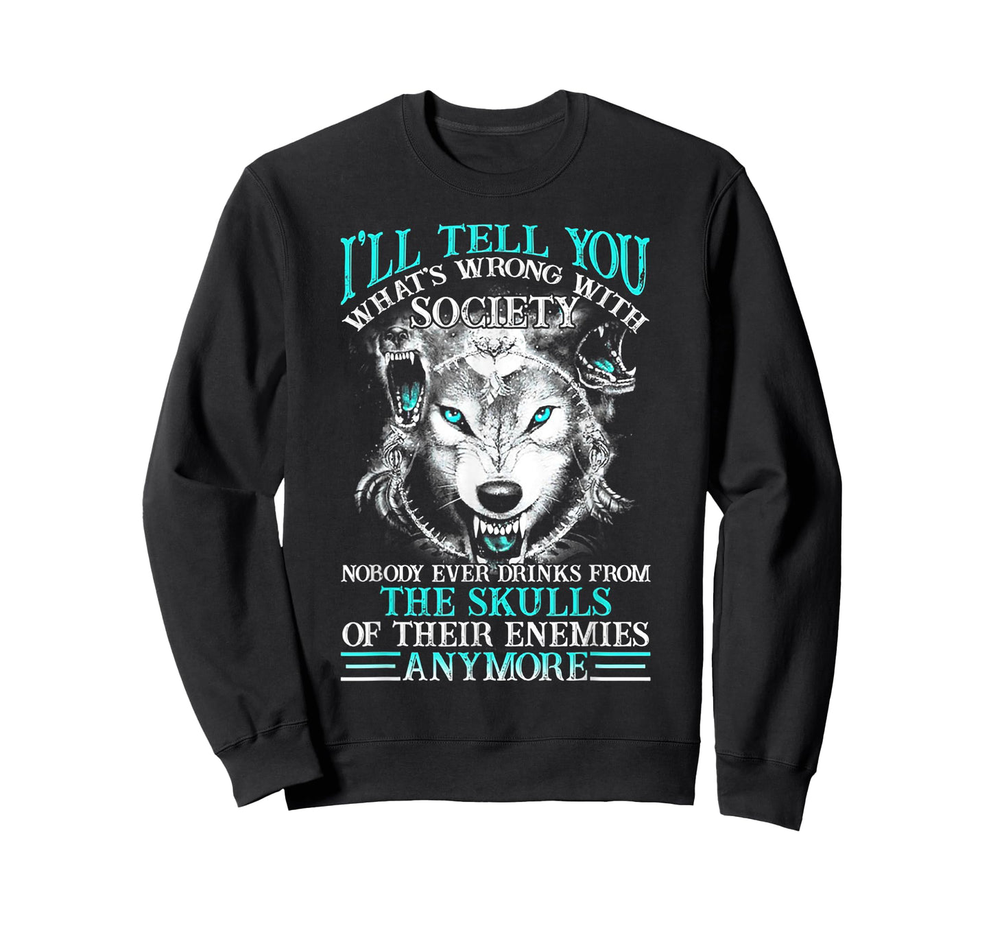 I'll Tell You What's Wrong With Society Funny Wolf T-Shirt