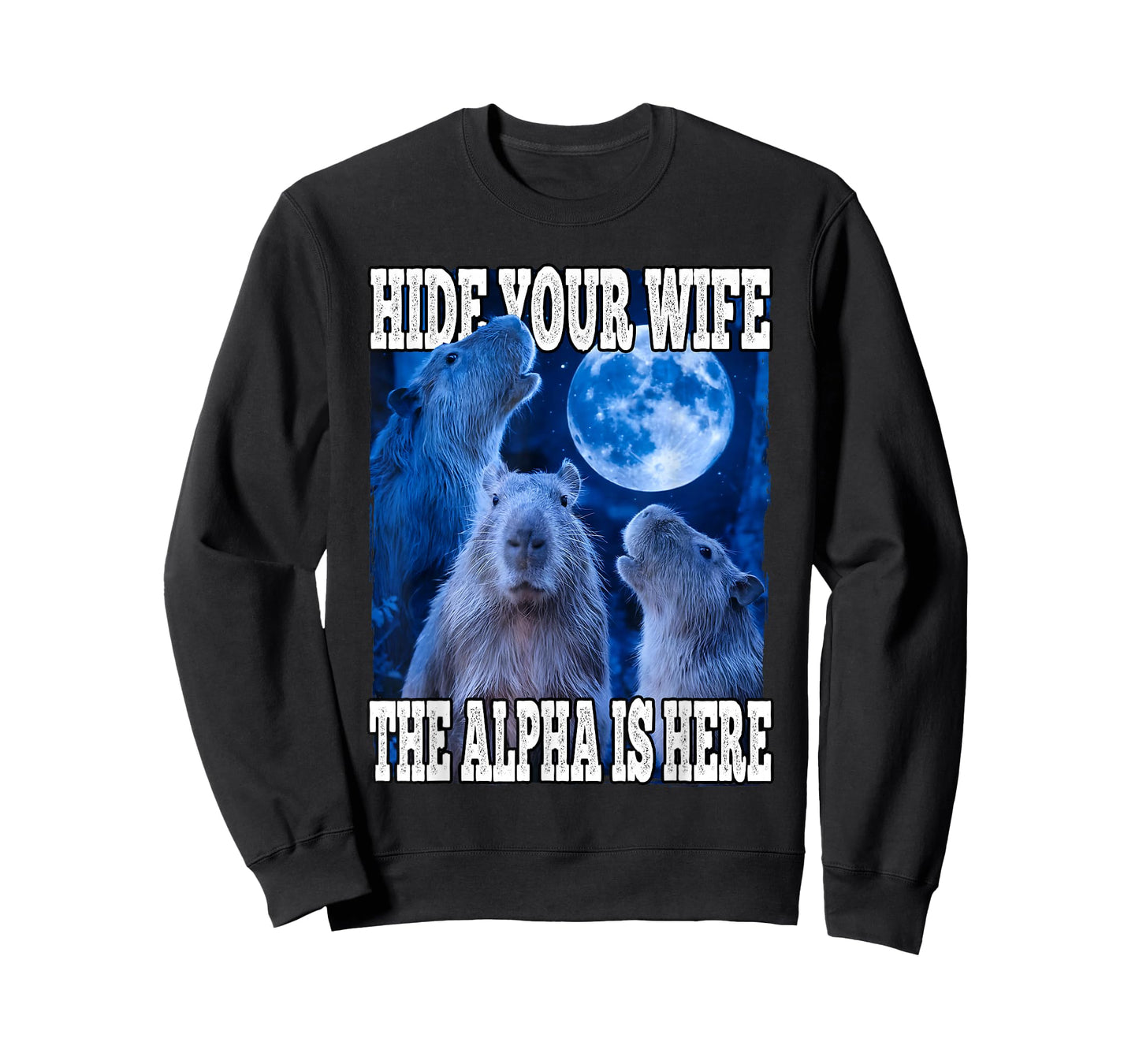 Hide Your Wife The Alpha Is Here Funny Capybara Alpha Meme T-Shirt