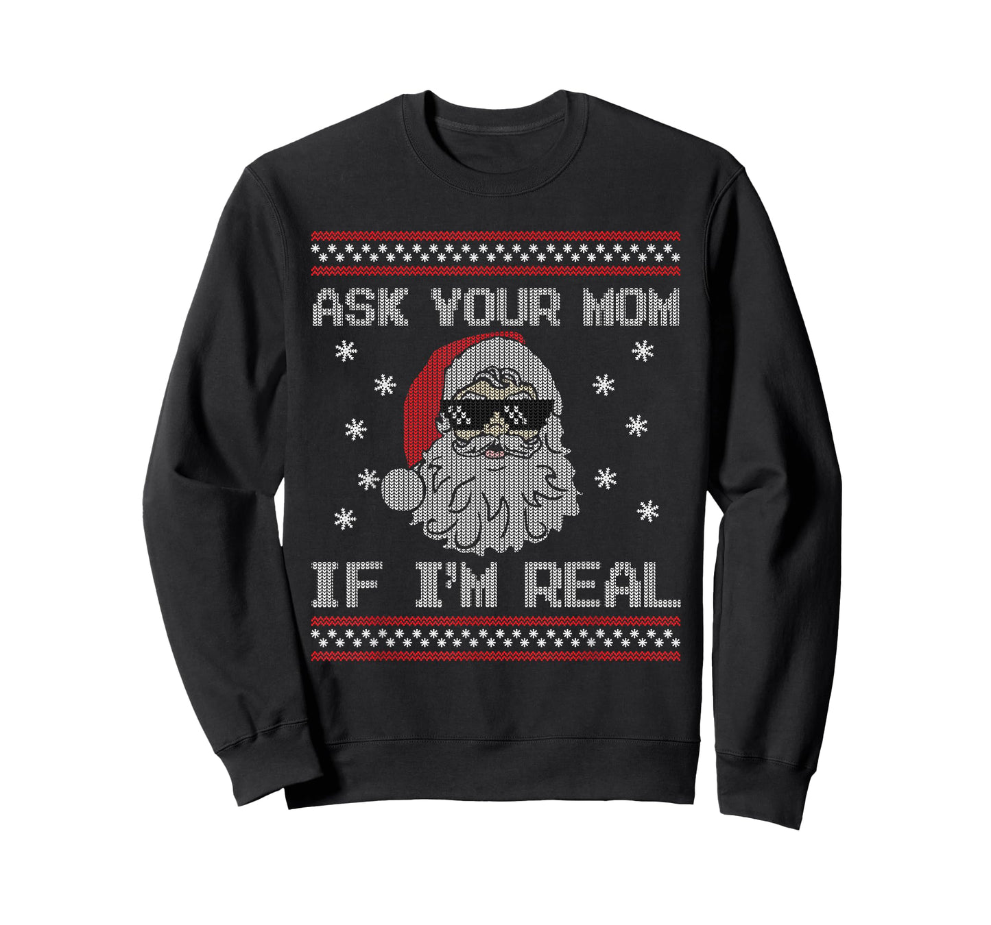 Ask Your Mom If I'm Real Santa Claus Ugly Christmas Sweater T-Shirt