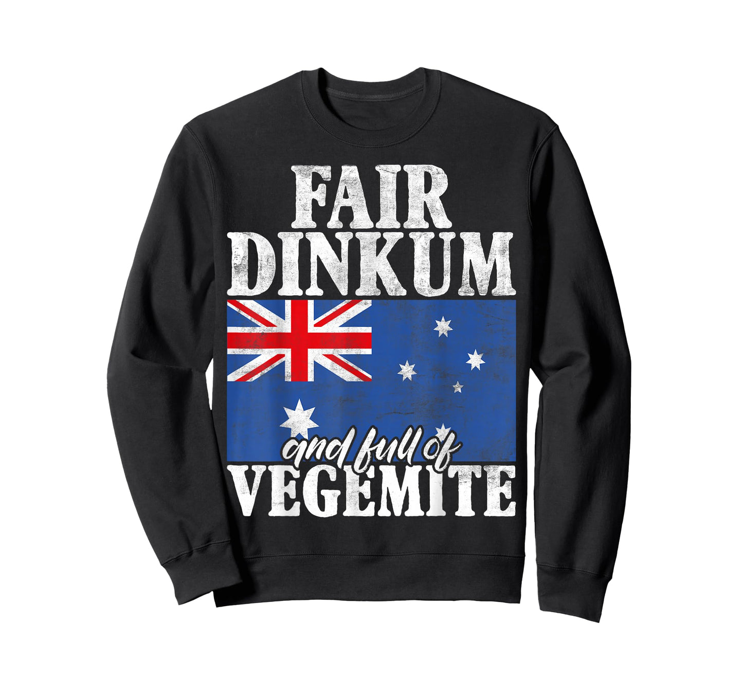 Fair Dinkum and full of Vegemite Australian T-Shirt