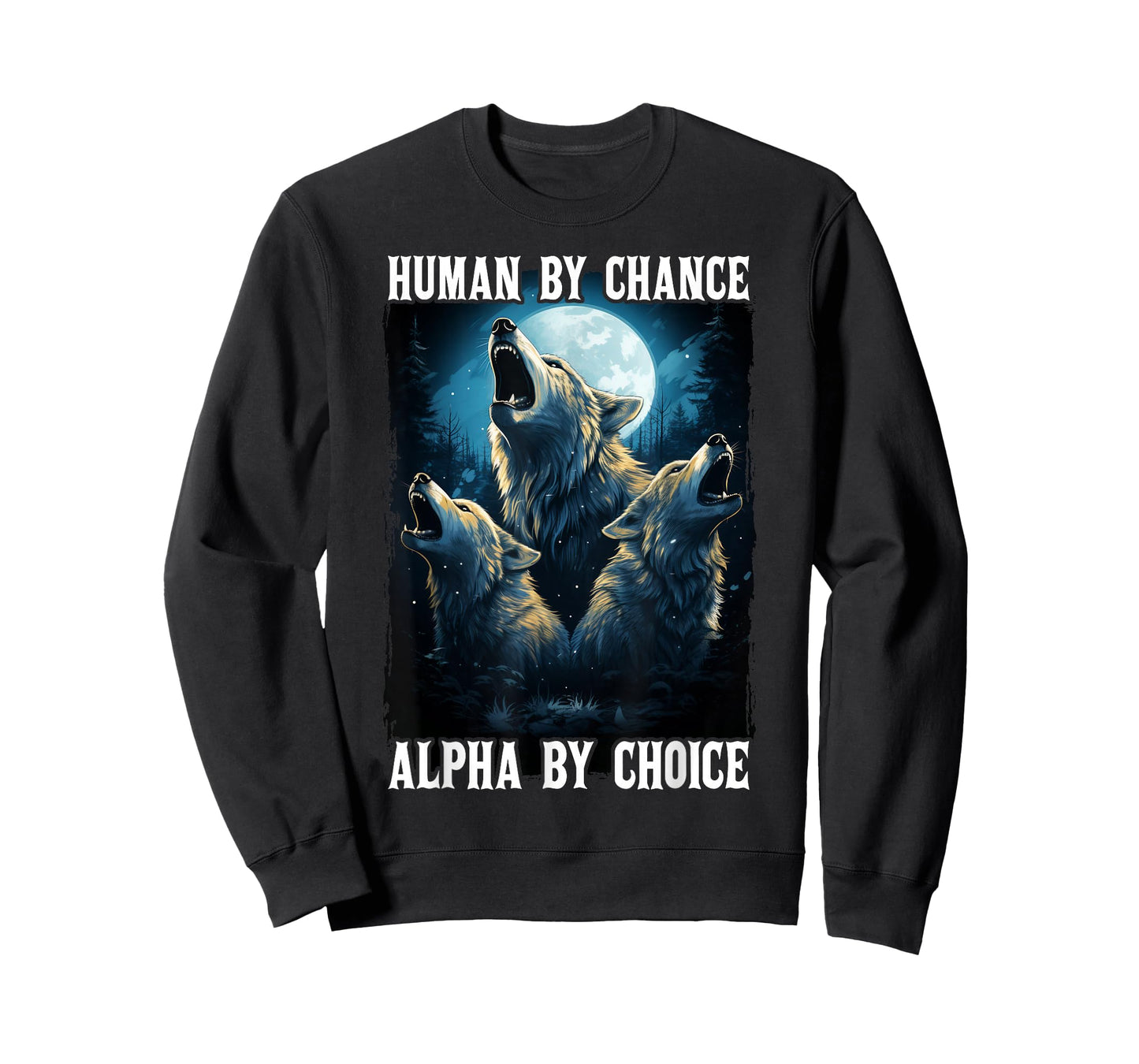 Wolf Human By Chance Alpha By Choice T-Shirt