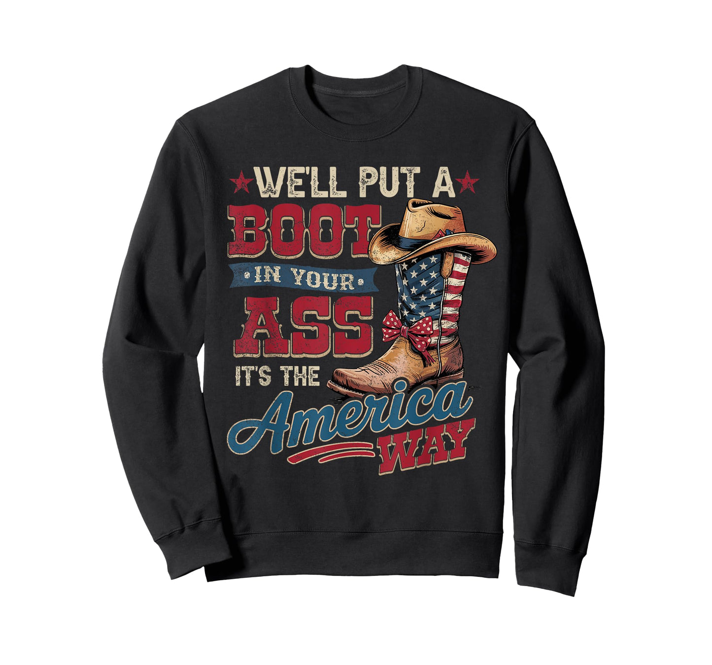 We'll Put A Boot In Your Ass Western Cowgirl 4th Of July T-Shirt