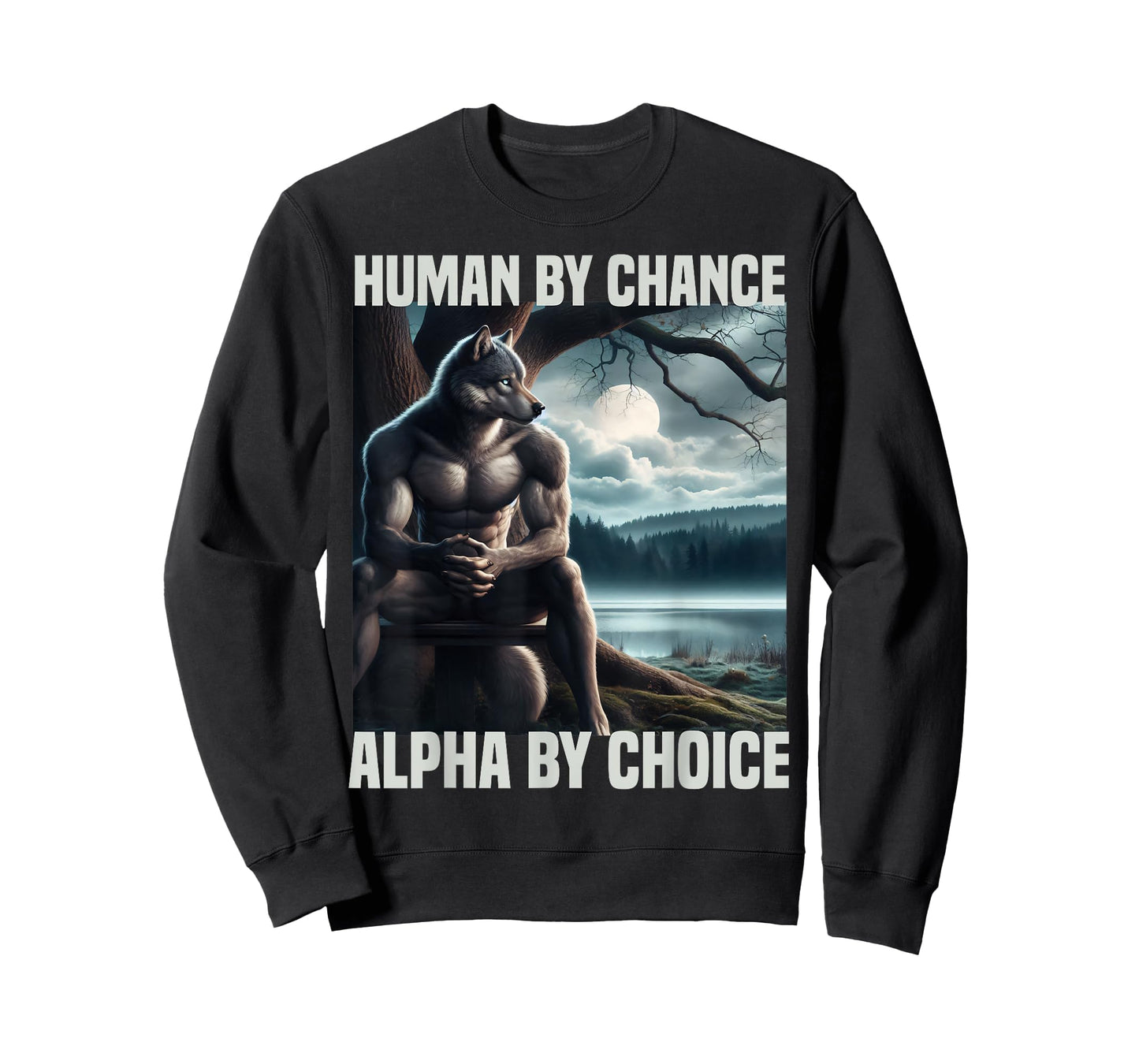 human by chance alpha by choice funny alpha wolf meme wolves T-Shirt