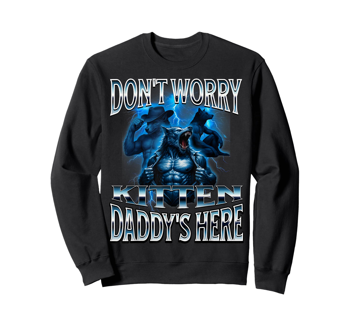 Don't Worry Kitten Daddy's Here Alpha Wolf Meme Cringe T-Shirt